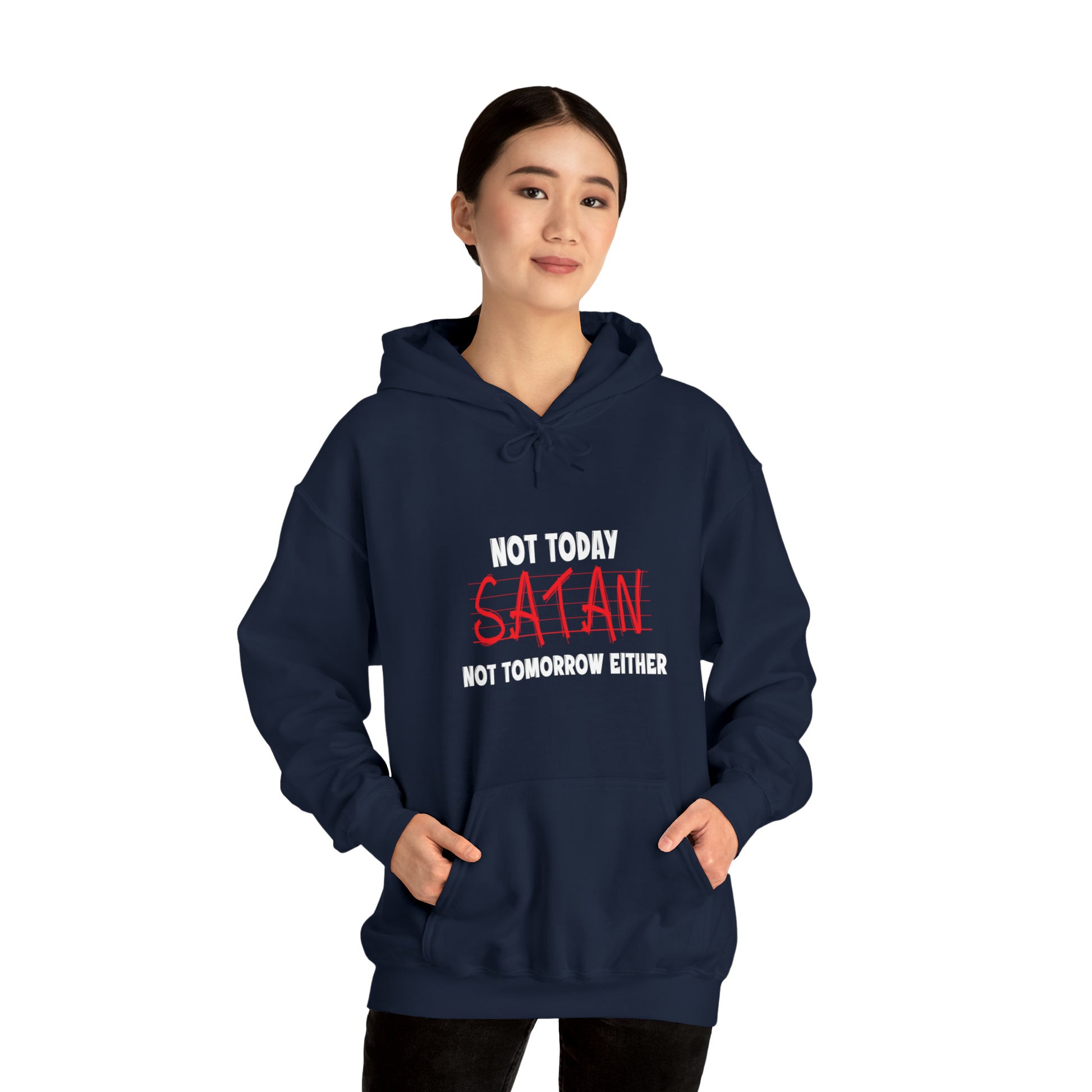 Not Today Satan Not Tomorrow Either Christian Unisex Pull On Hooded sweatshirt Printify