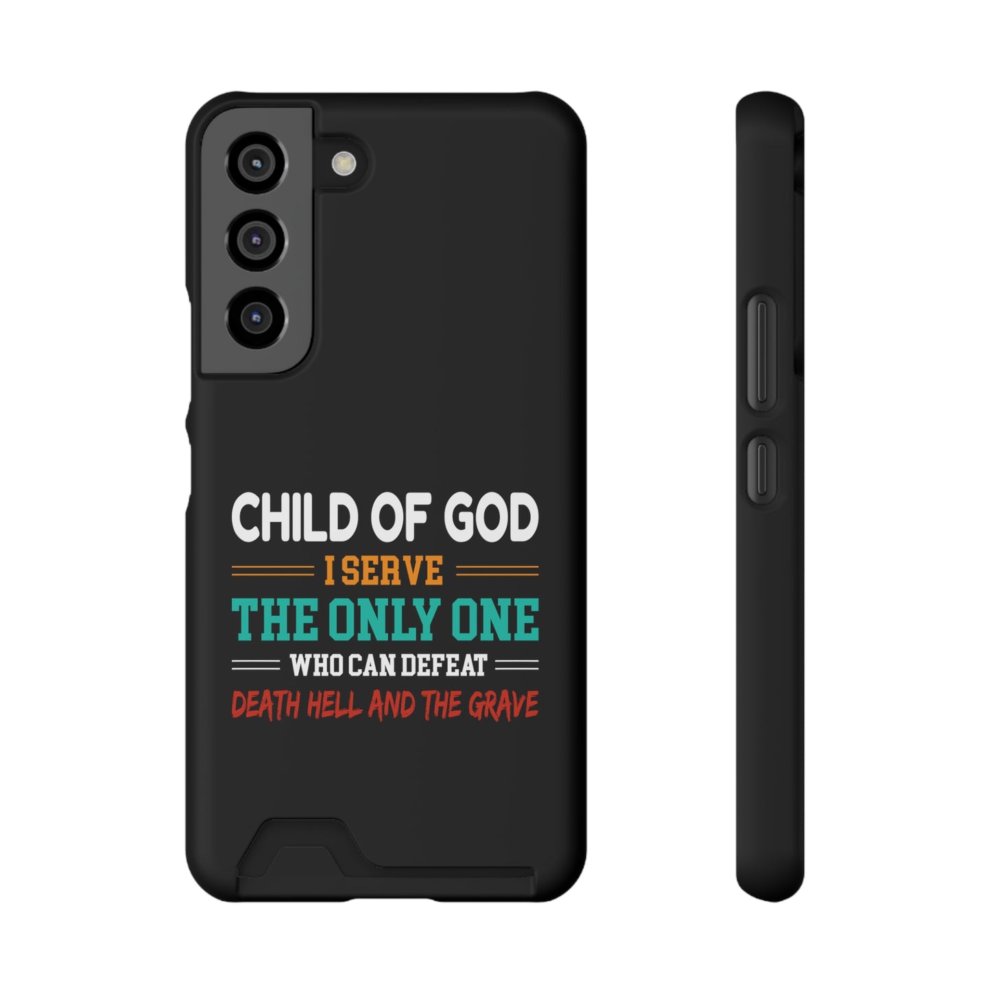 Child Of God I Serve The Only One Who Can Defeat Death Hell And The Grave Christian Phone Case With Card Holder Printify