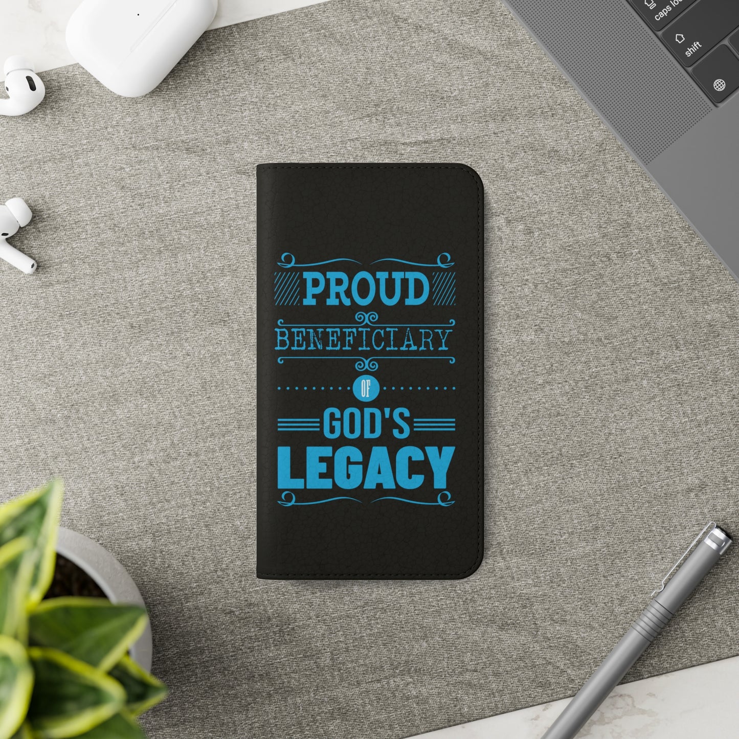 Proud Beneficiary of God's Legacy  Phone Flip Cases