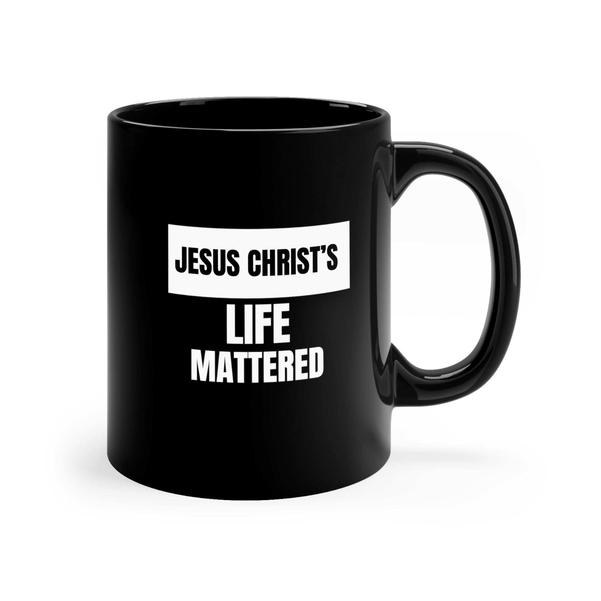 Jesus Christ's Life Mattered Christian Black Ceramic Mug 11oz (double sided print) Printify