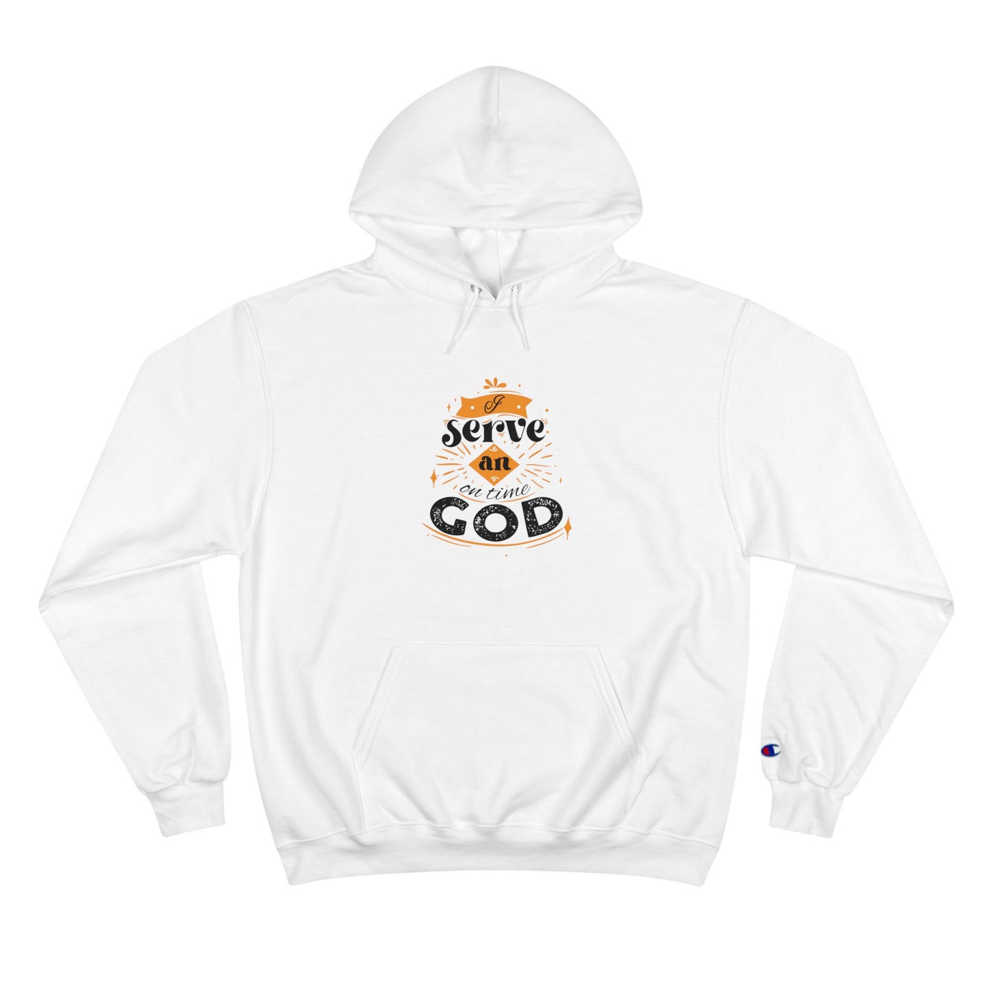 I Serve An On Time God Unisex Champion Hoodie