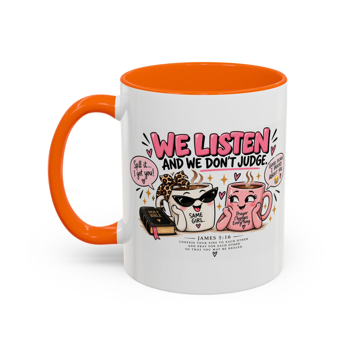Coffee Mug — "We Listen and We Don't Judge" Inspirational Pink Ceramic Mug (11/15oz)