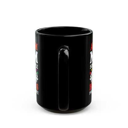 Autism Mom Black Mug – 11oz & 15oz Coffee Cup with Inspirational Quote
