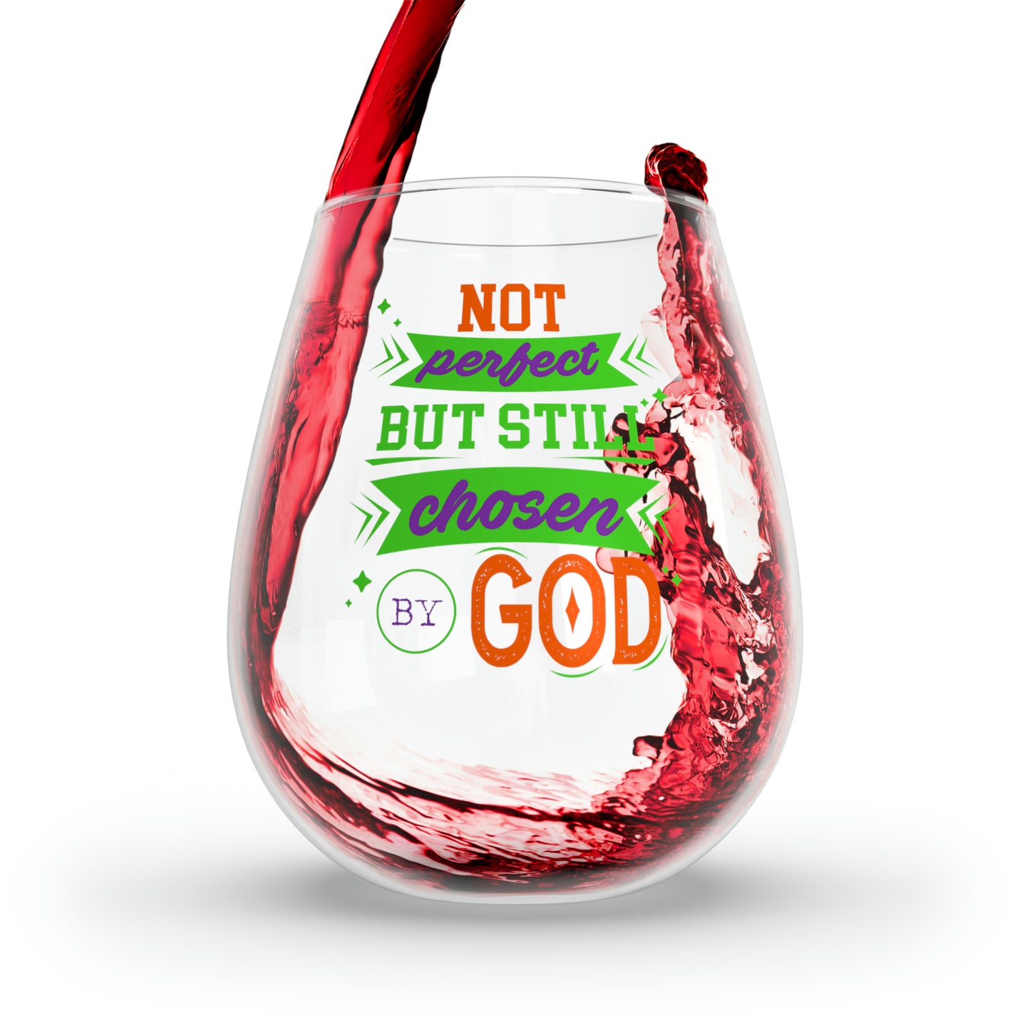 Not Perfect But Still Chosen By God Stemless Wine Glass, 11.75oz
