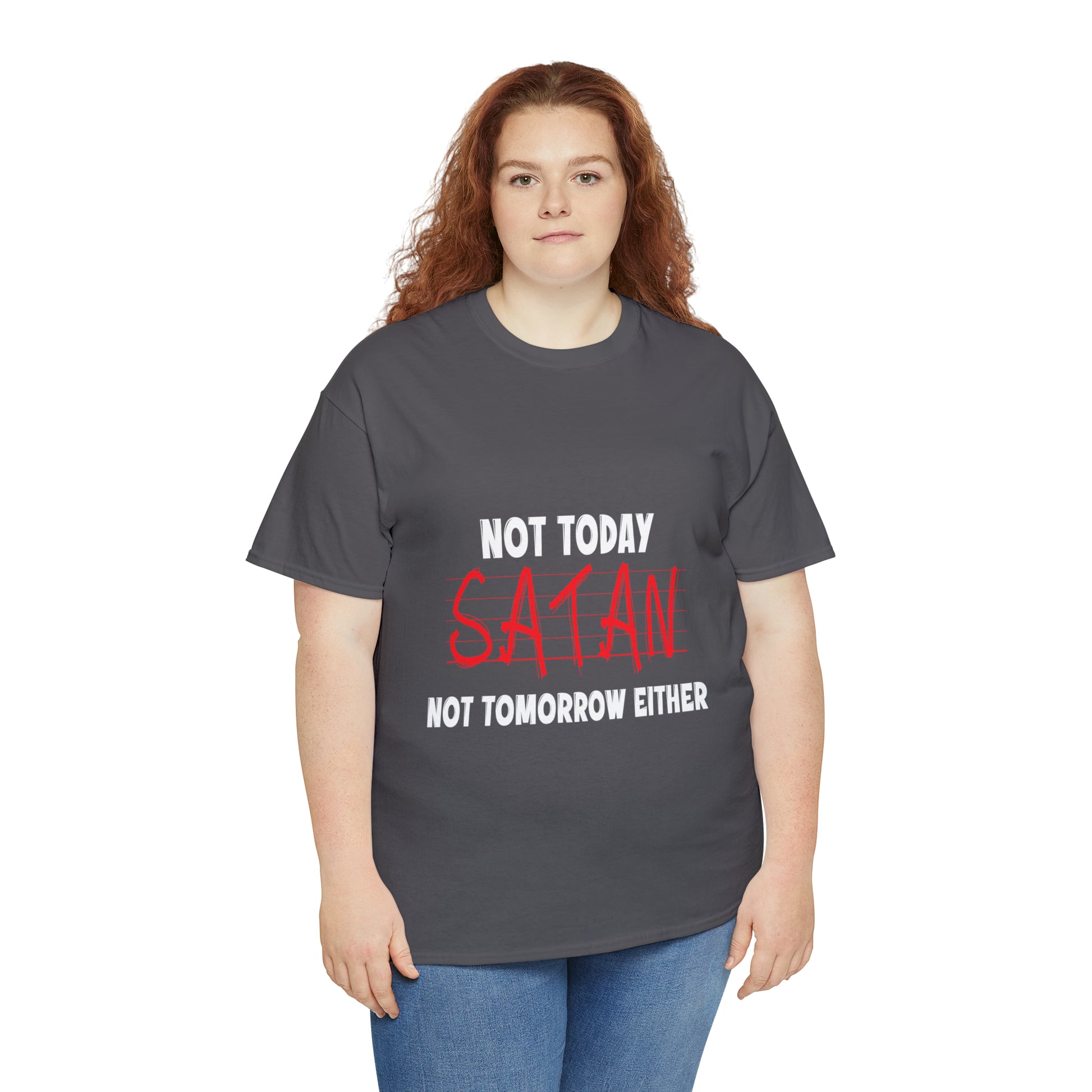 Not Today Satan Not Tomorrow Either  Unisex Heavy Cotton Tee Printify