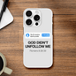 He Didn’t Unfollow Me Christian Iphone Tough case - ClaimedbyGodDesigns