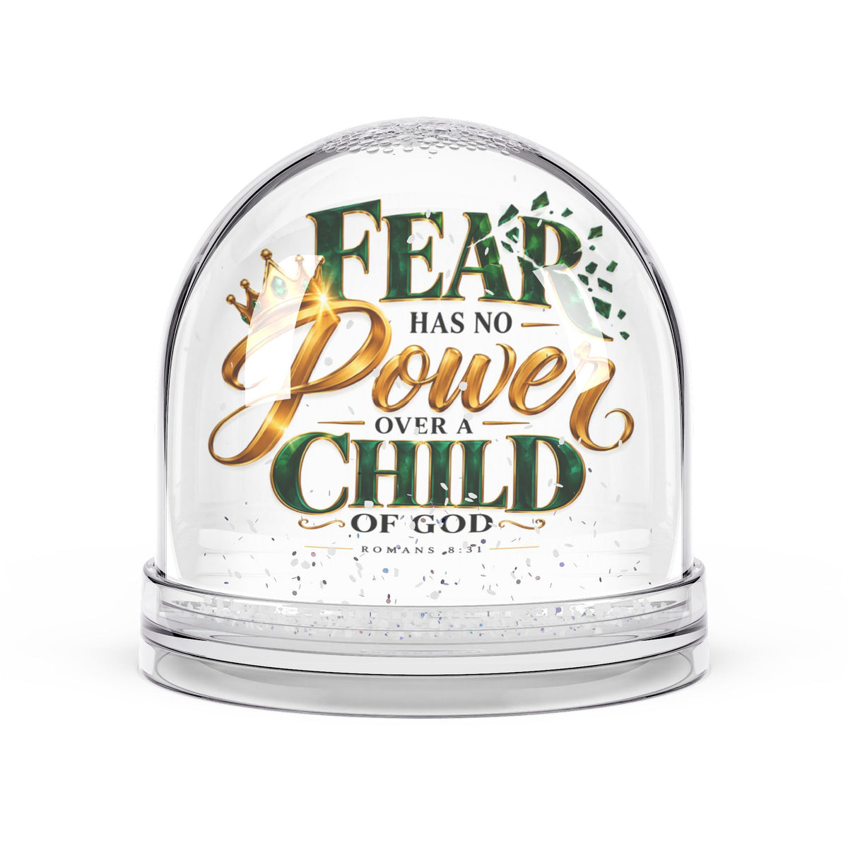 Fear Has No Power Over a Child of God Christian Snow Globe - Claimed by God Designs