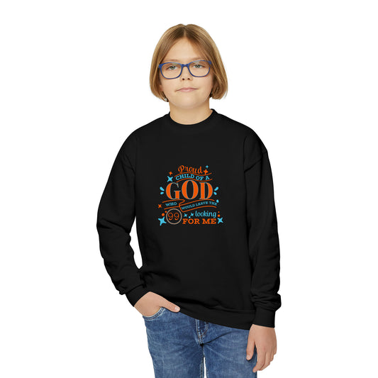 Proud Child Of A God Who Would Leave The 99 Looking For Me Youth Christian Sweatshirt Printify