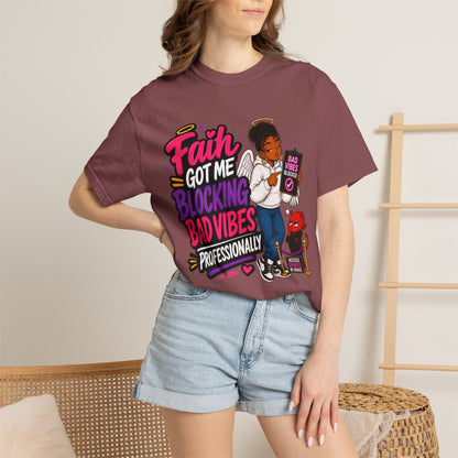 Faith Got Me Blocking Bad Vibes T-Shirt