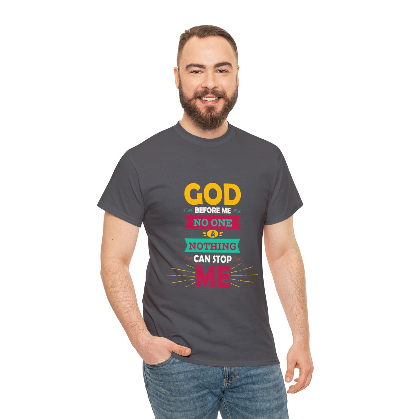 God Before Me No One & Nothing Can Stop Me Unisex Heavy Cotton Tee