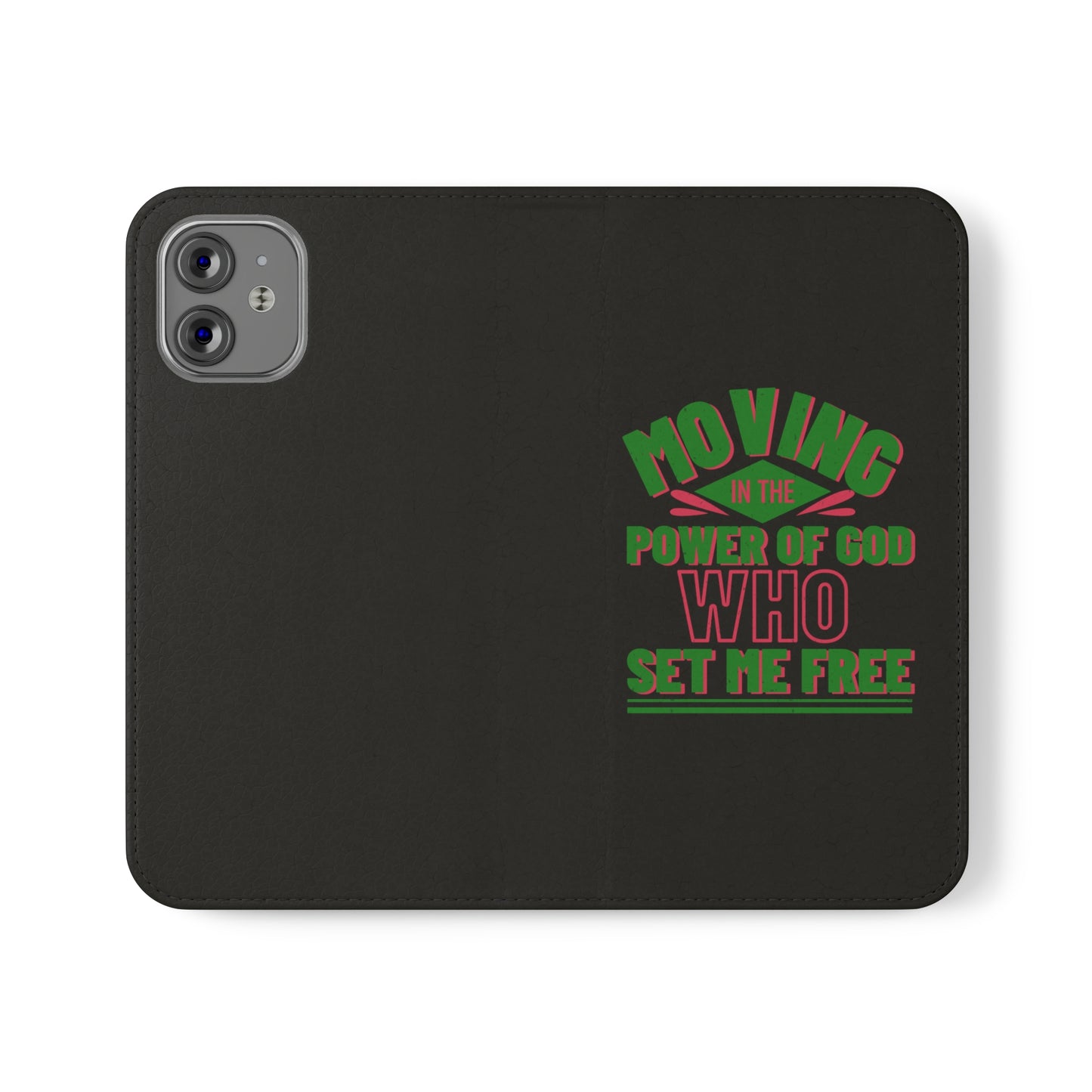 Moving In The Power Of God Who Set Me Free Phone Flip Cases