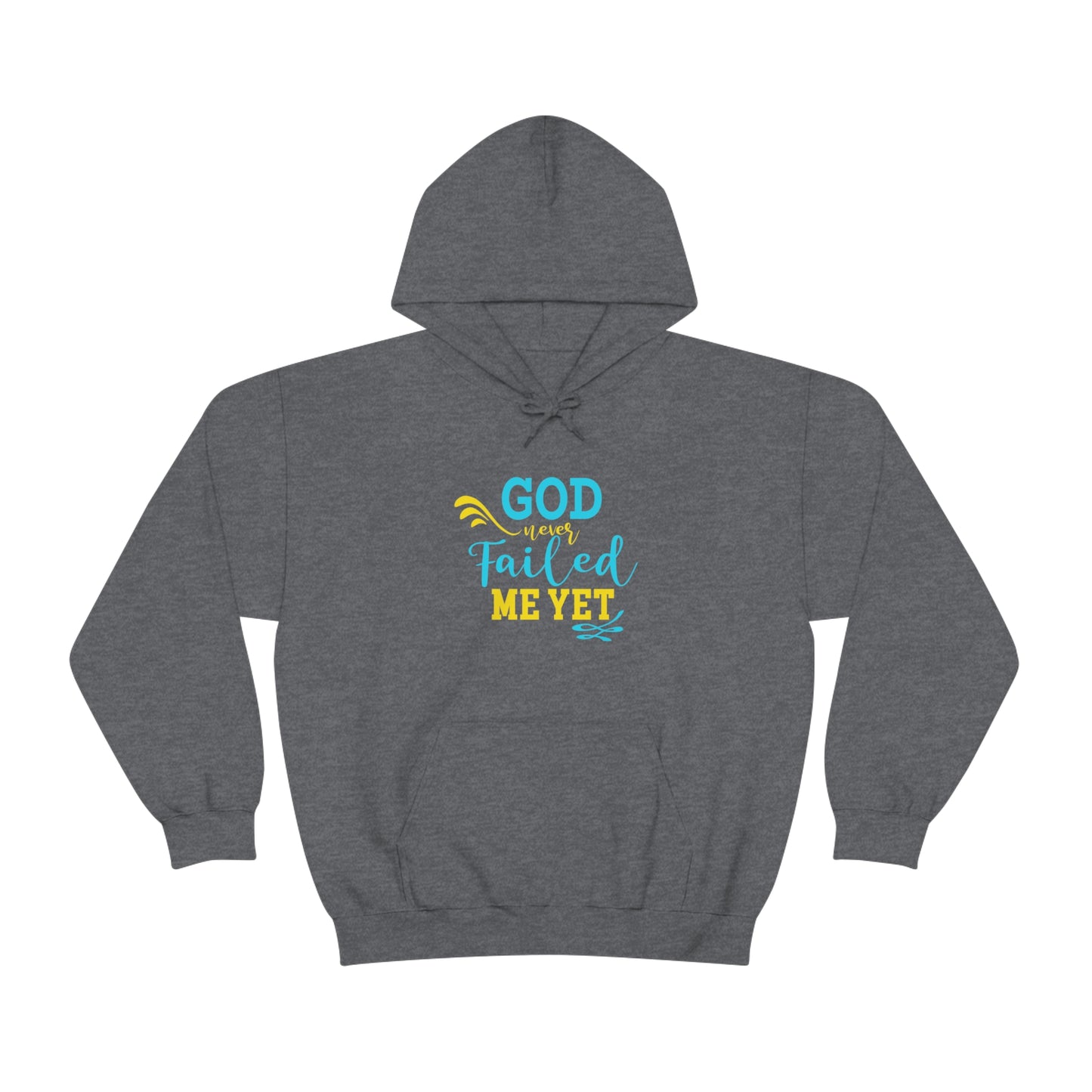 God Never Failed Me Yet Unisex Hooded Sweatshirt