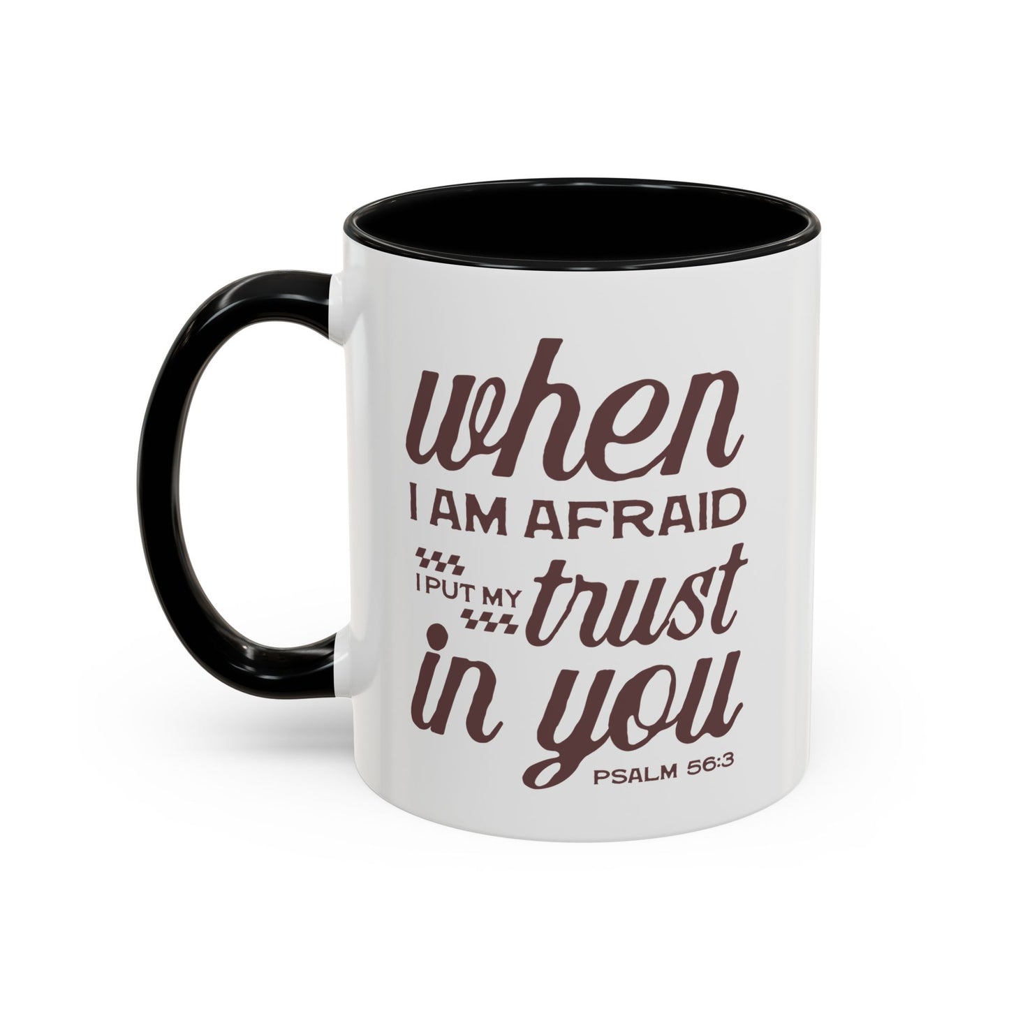 Inspirational Coffee Accent Mug - I Trust in You Psalm 56:3 - 11oz & 15oz