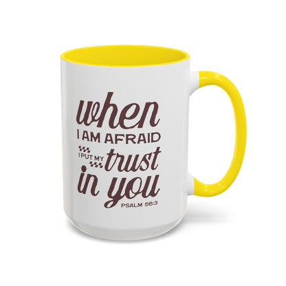Inspirational Coffee Accent Mug - I Trust in You Psalm 56:3 - 11oz & 15oz
