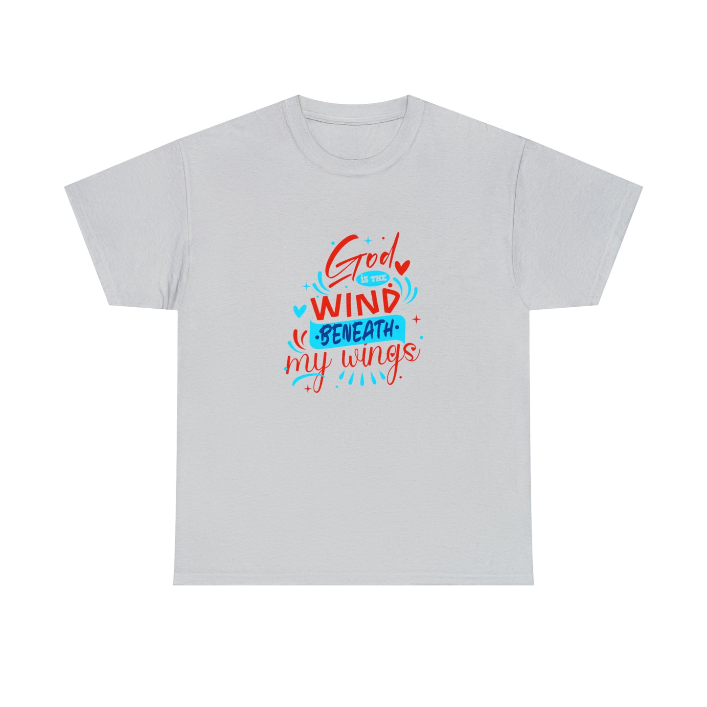 God Is The Wind Beneath My Wings Unisex Heavy Cotton Tee