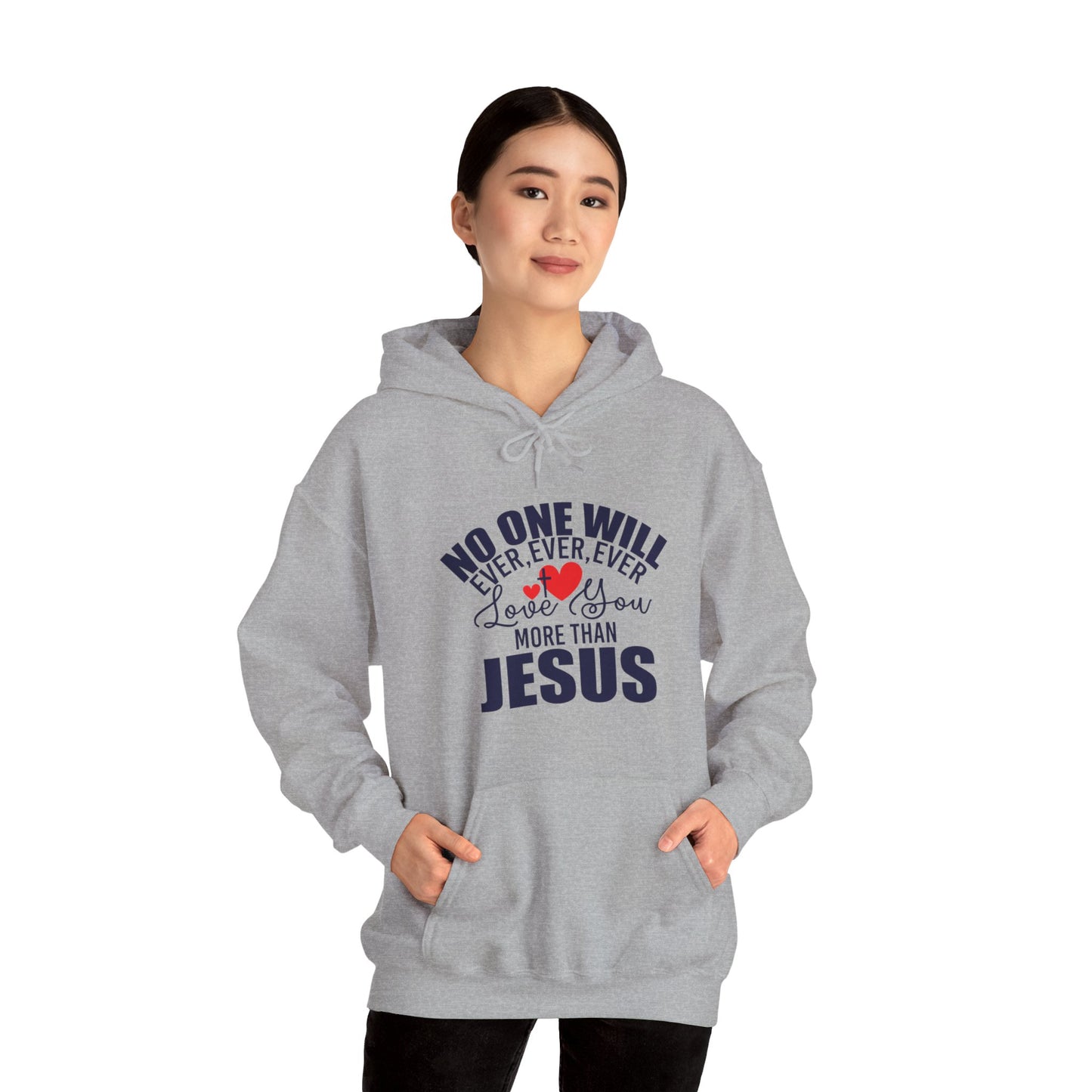 No One Will Ever Ever Love You Like Jesus Unisex Christian Hooded Pullover Sweatshirt