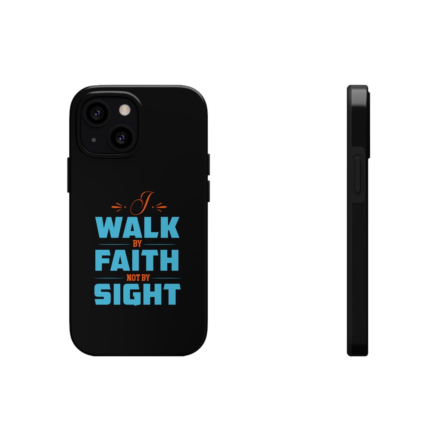 I Walk By Faith Not By Sight Tough Phone Cases, Case-Mate