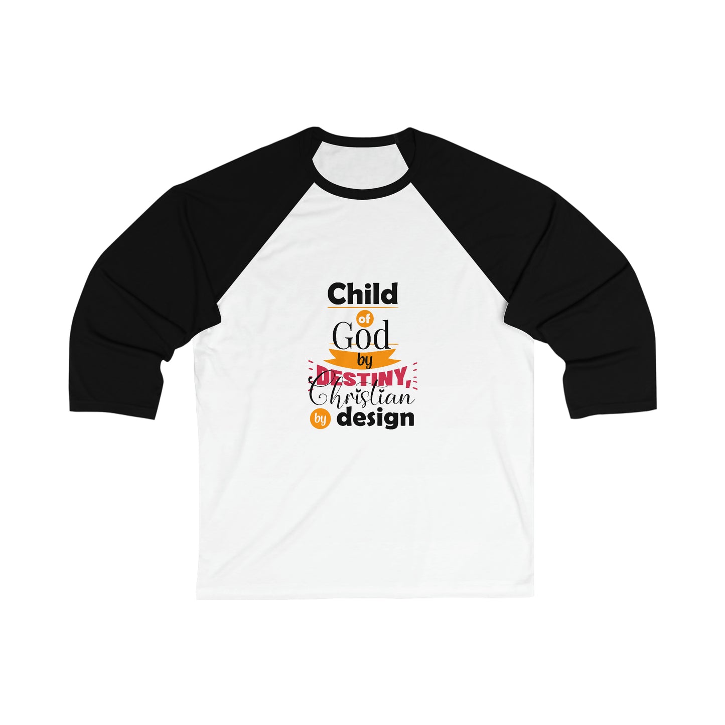Child Of God By Destiny Christian By Design Unisex 3\4 Sleeve Baseball Tee