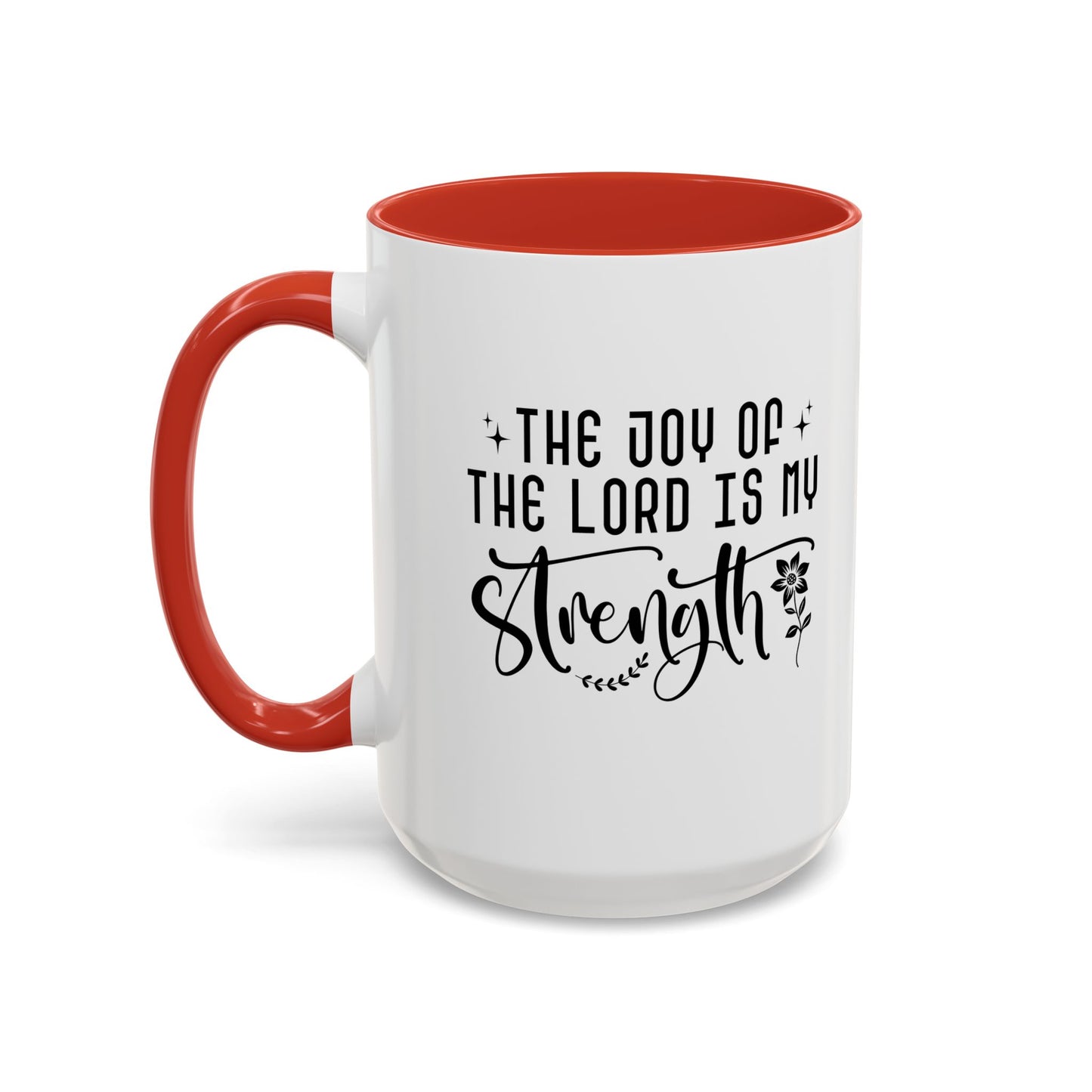 Inspirational Accent Coffee Mug - The Joy of the Lord is My Strength - Perfect for Faith Lovers