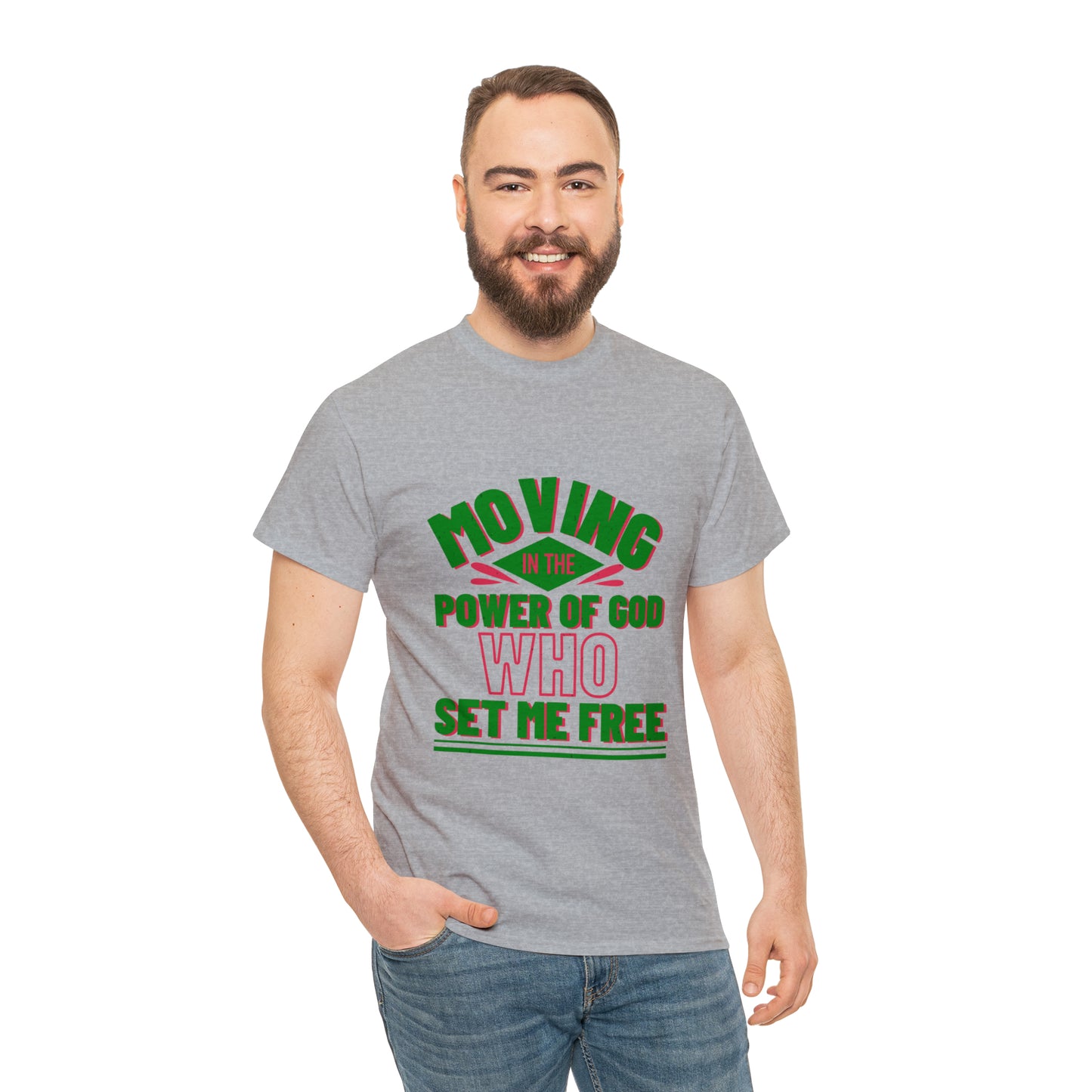 Moving In The Power Of God Who Set Me Free Unisex Heavy Cotton Tee