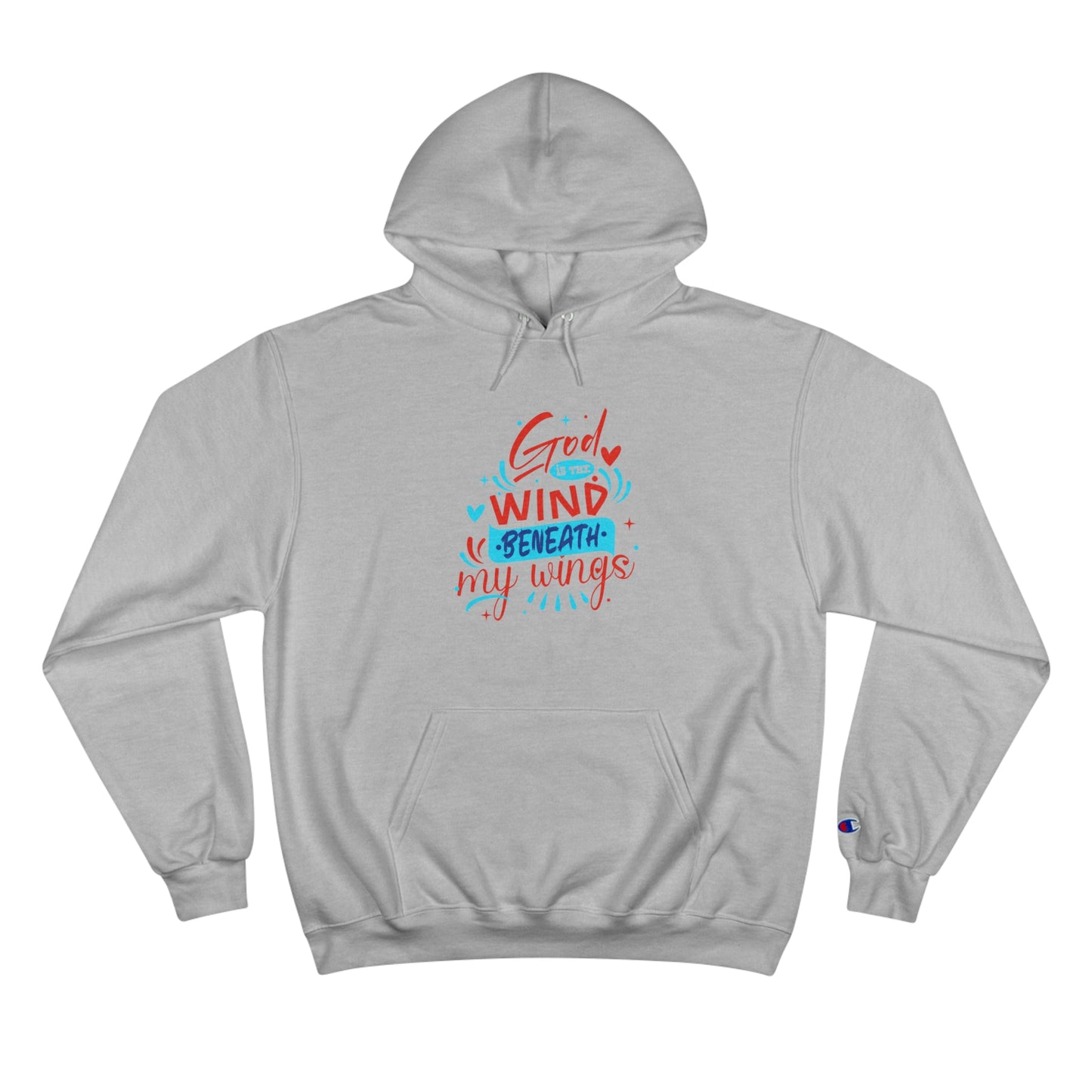 God Is The Wind Beneath My Wings Unisex Champion Hoodie