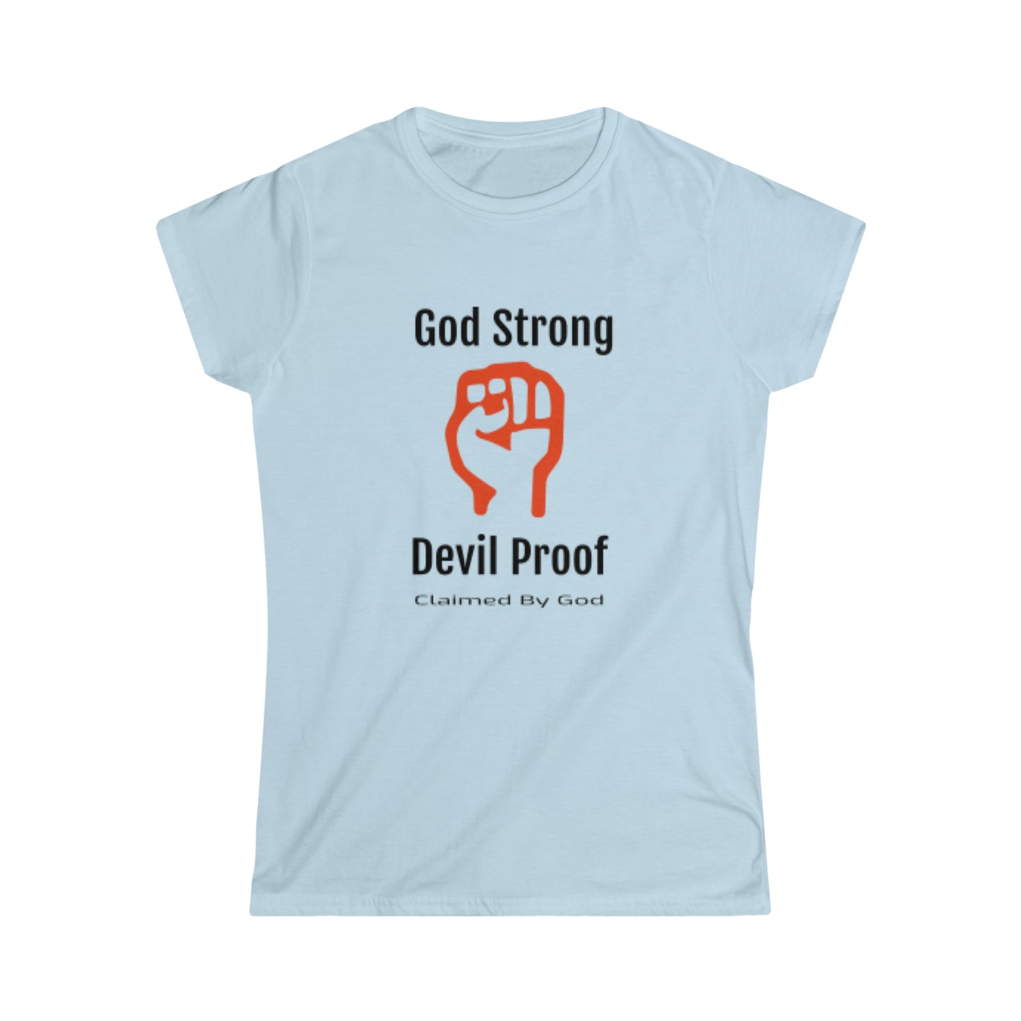 God Strong Devil Proof Women’s T-shirt