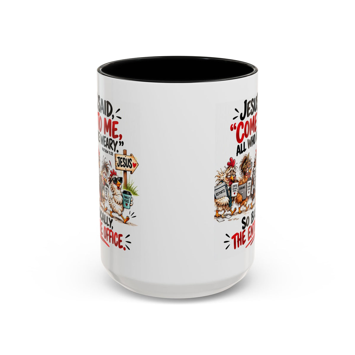 Coffee Mug - "Jesus Said 'Come to Me, All Who Are Weary'" Funny Christian Office Gift
