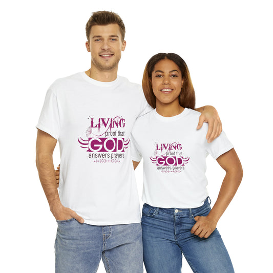 Living Proof That God Answers Prayers Unisex Heavy Cotton Tee