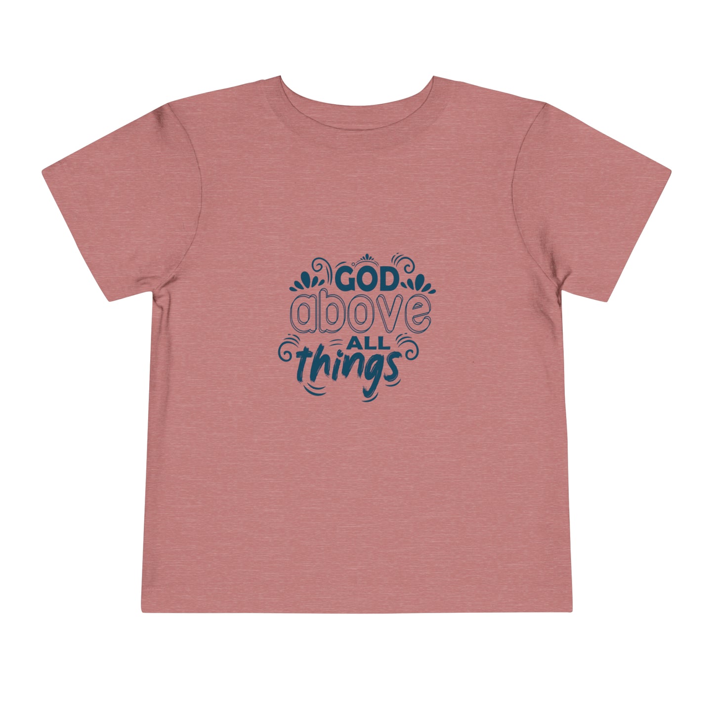 God Above All Things Christian Toddler T-Shirt Printify