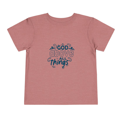 God Above All Things Christian Toddler T-Shirt Printify