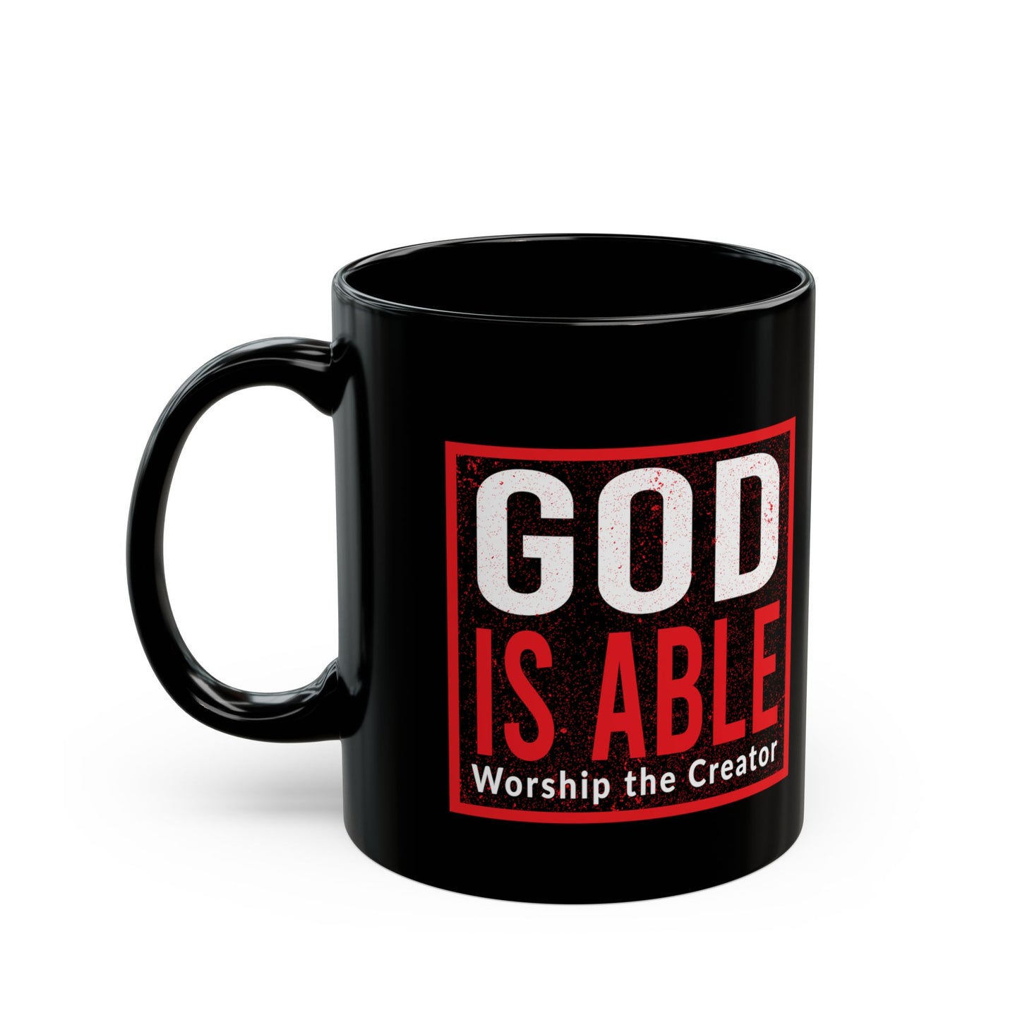 God Is Able Worship The Creator Black Ceramic Mug 11oz (double sided print)