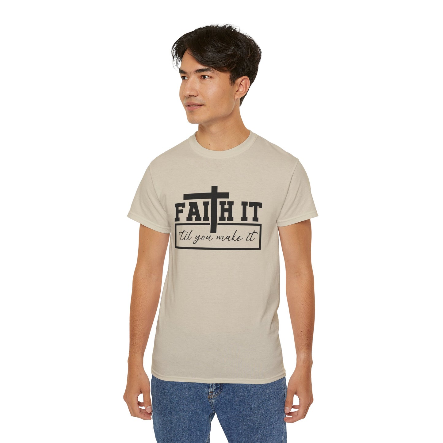 Faith It 'Til You Make It Unisex Christian Ultra Cotton Tee Printify