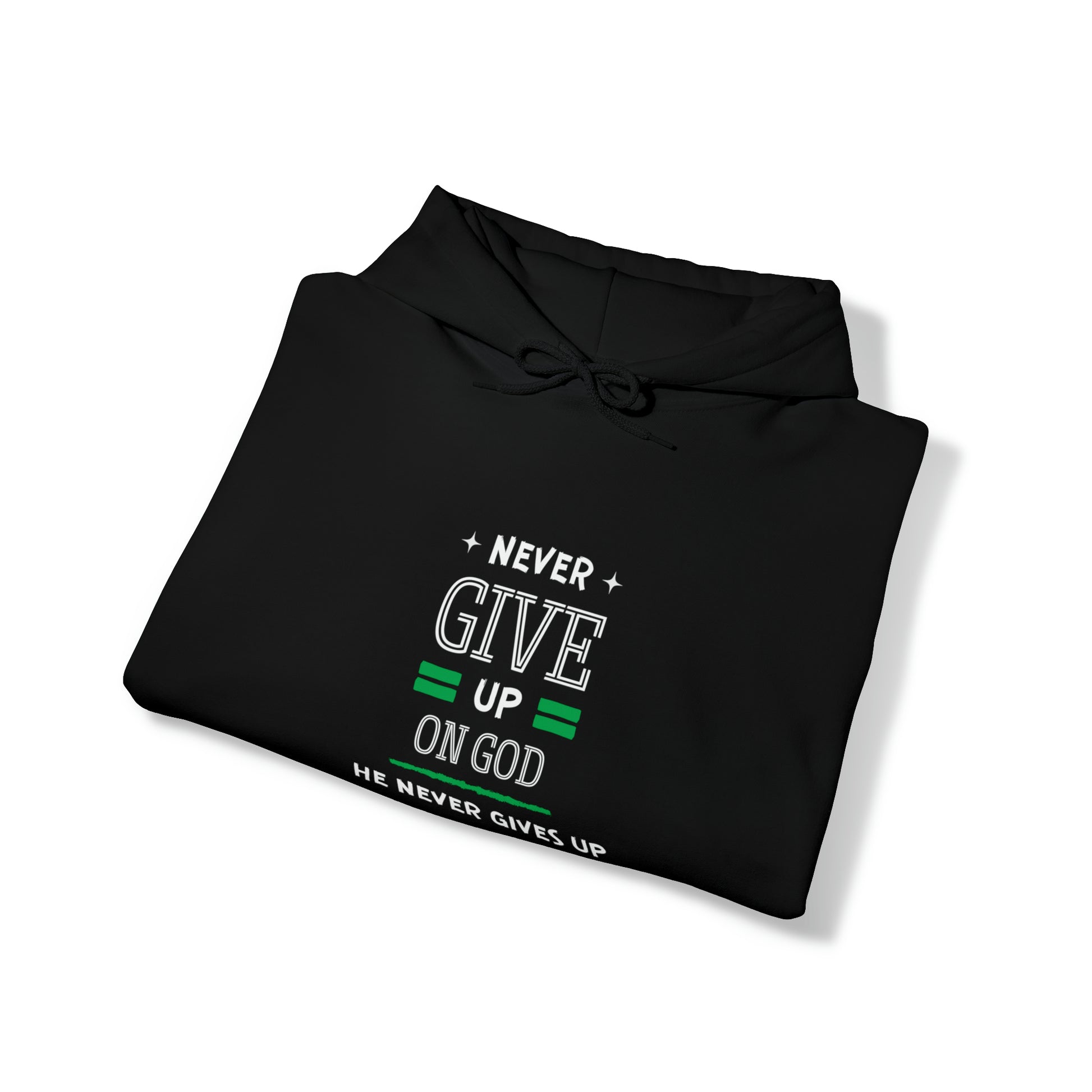 Never Give Up On God He Never Gives Up On You Unisex Hooded Sweatshirt Printify