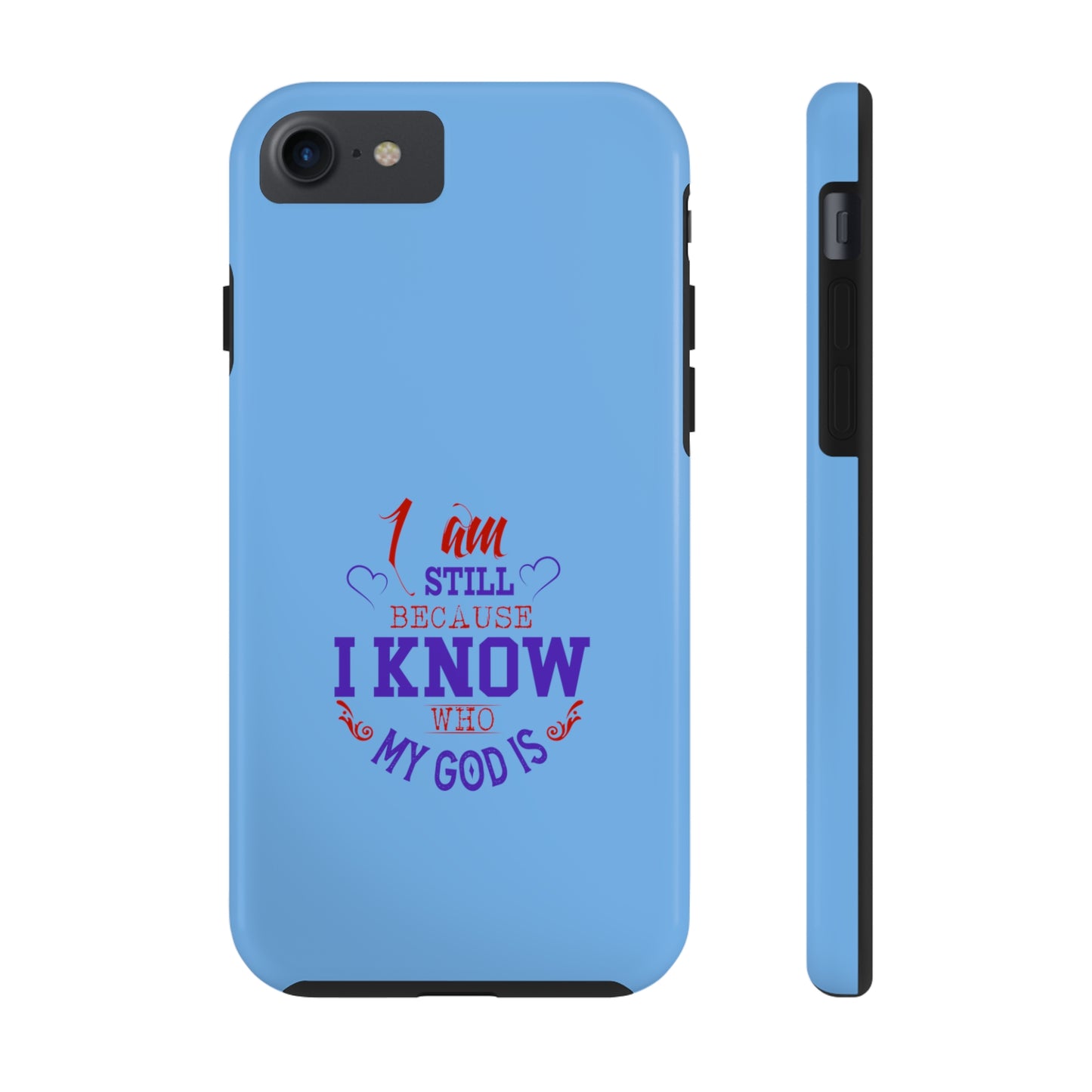 I Am Still Because I Know Who My God Is Tough Phone Cases, Case-Mate