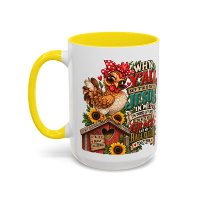 Christian Farmhouse Coffee Mug — "Why Y'all Keep Trying to Put Jesus in Me?" Accent Mug