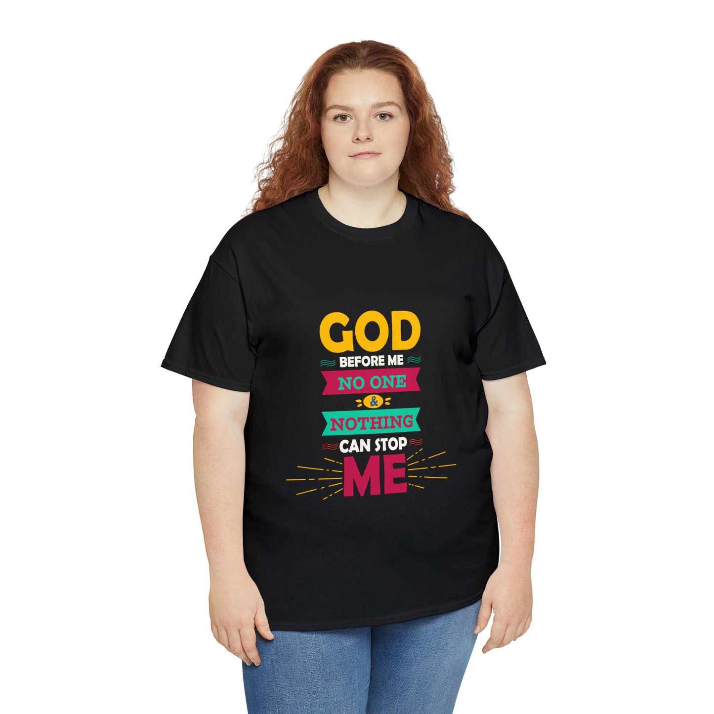 God Before Me No One & Nothing Can Stop Me Unisex Heavy Cotton Tee