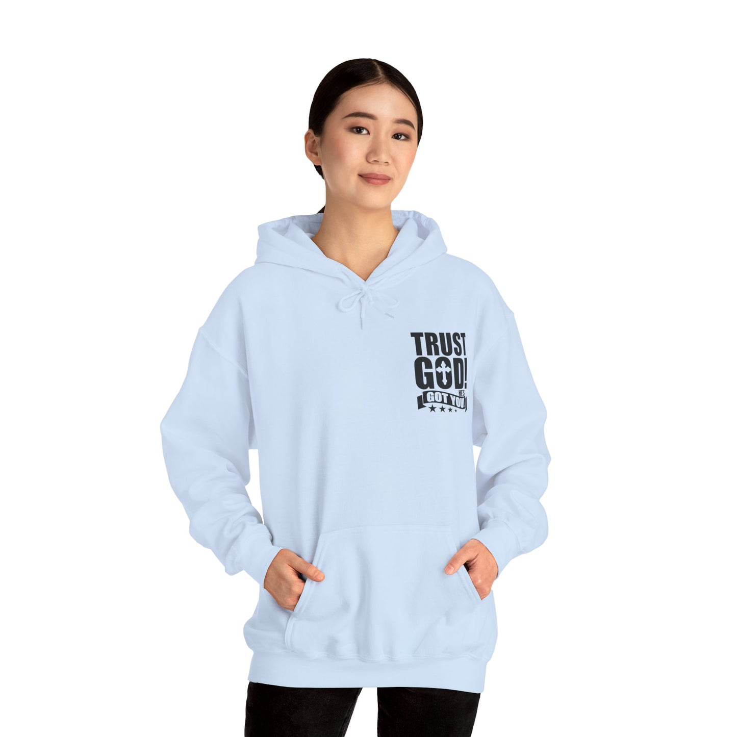 Trust God He's Got You Unisex Christian Hooded Pullover Sweatshirt