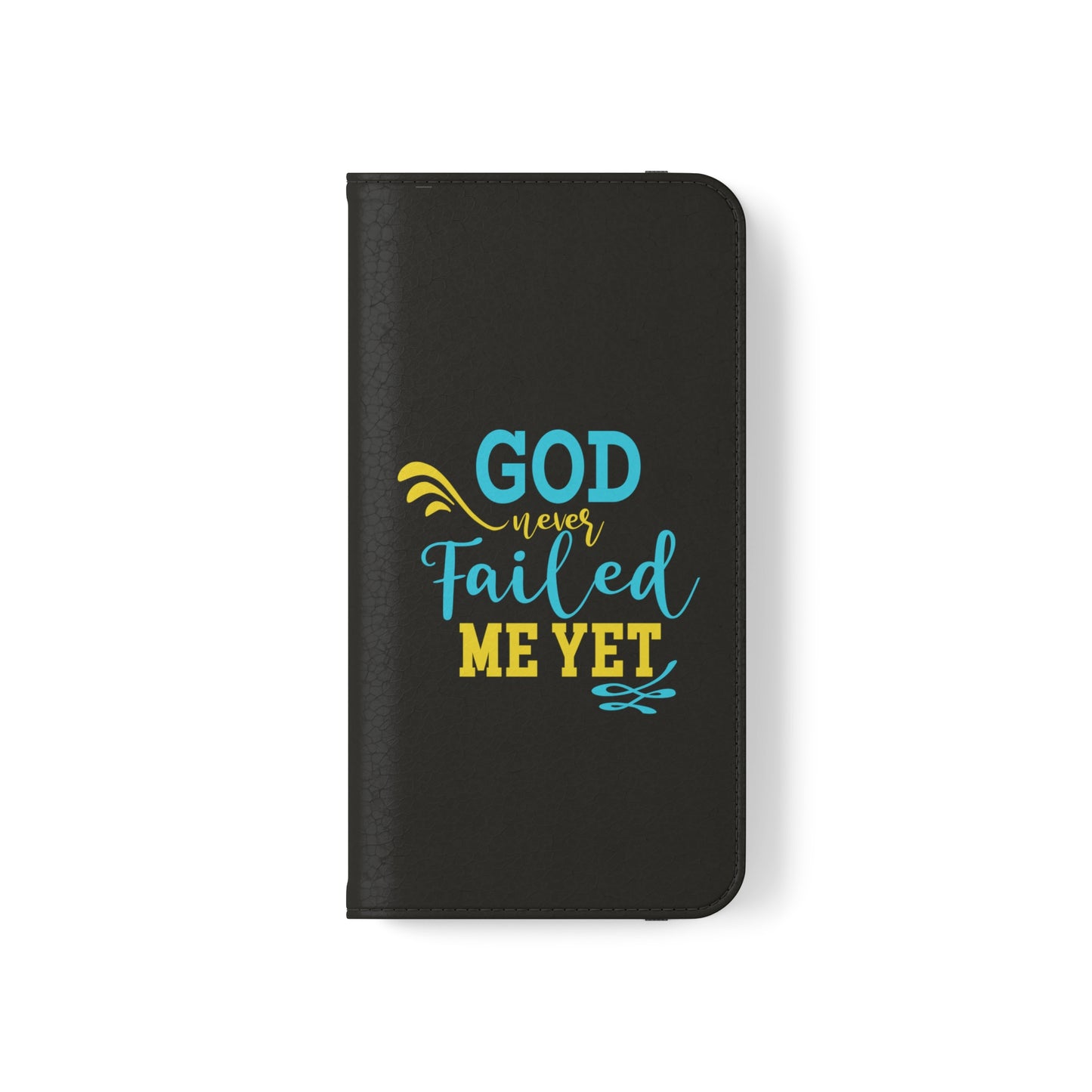 God Never Failed Me Yet Phone Flip Cases