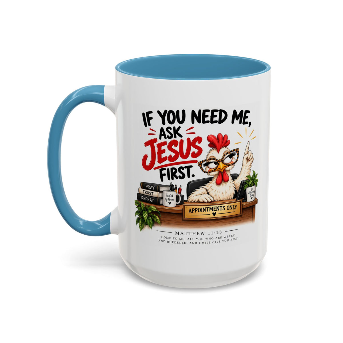 Christian Coffee Mug - "If You Need Me Ask Jesus First" Accent Mug (11/15oz)