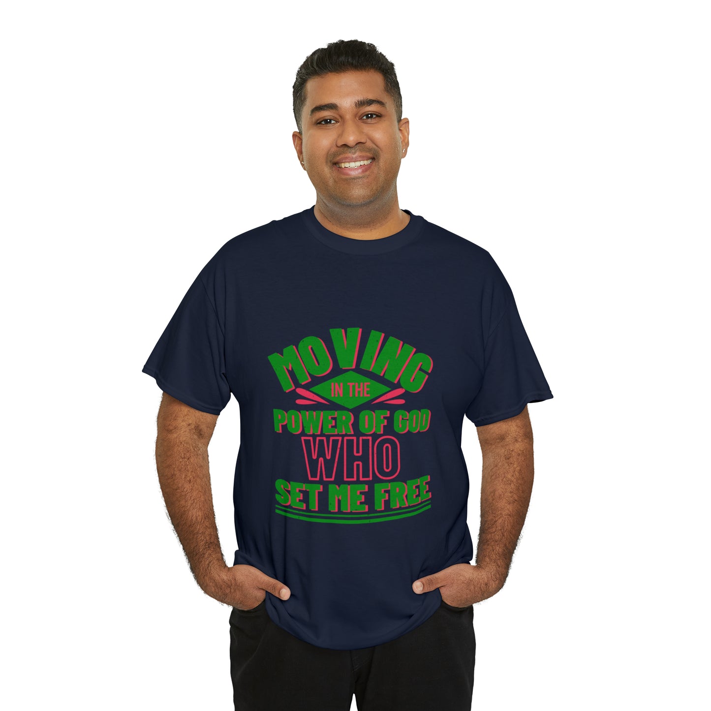 Moving In The Power Of  Who Set Me Free Unisex Heavy Cotton Tee