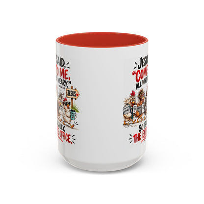 Coffee Mug - "Jesus Said 'Come to Me, All Who Are Weary'" Funny Christian Office Gift