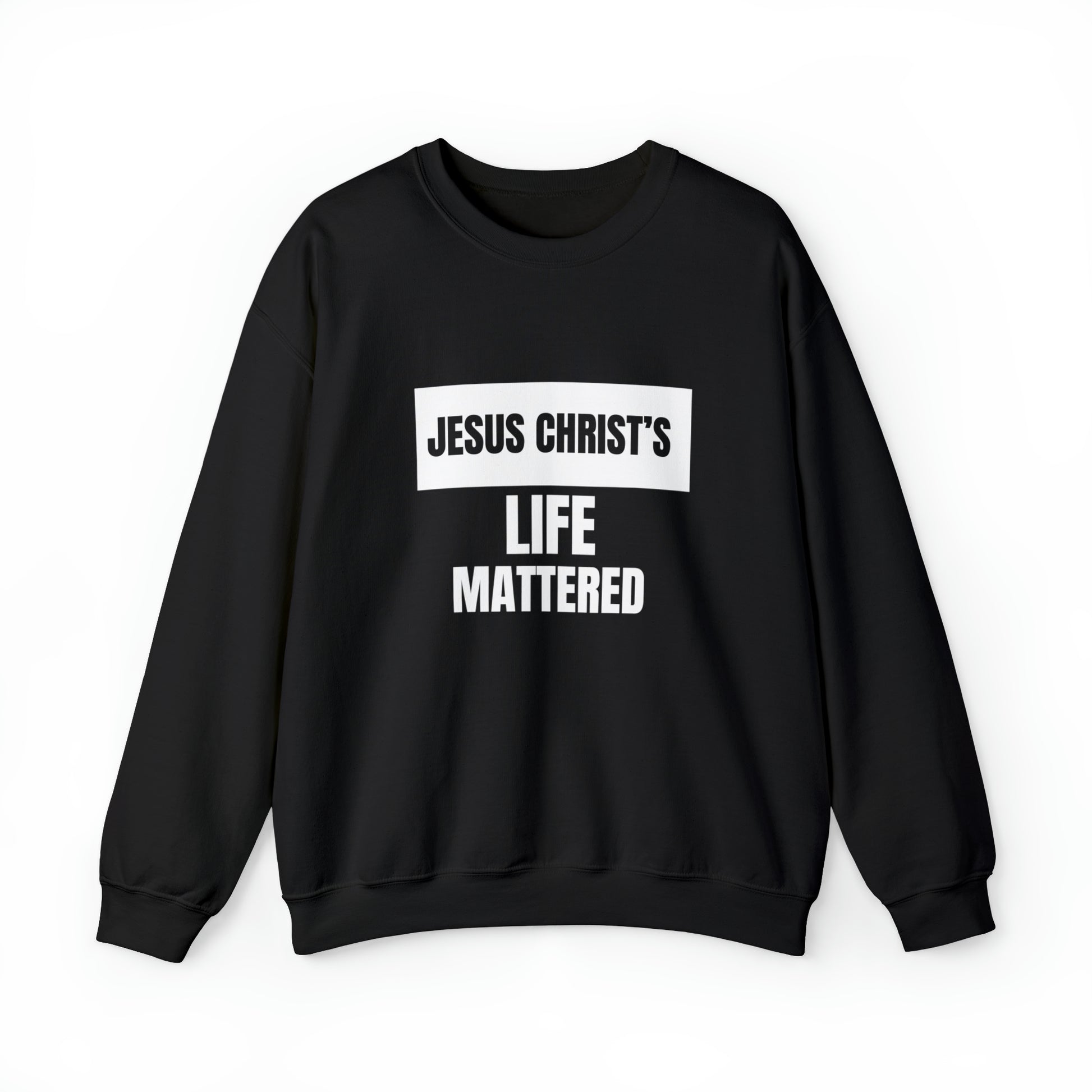 Jesus Christ's Life Mattered Unisex Heavy Blend™ Crewneck Sweatshirt Printify