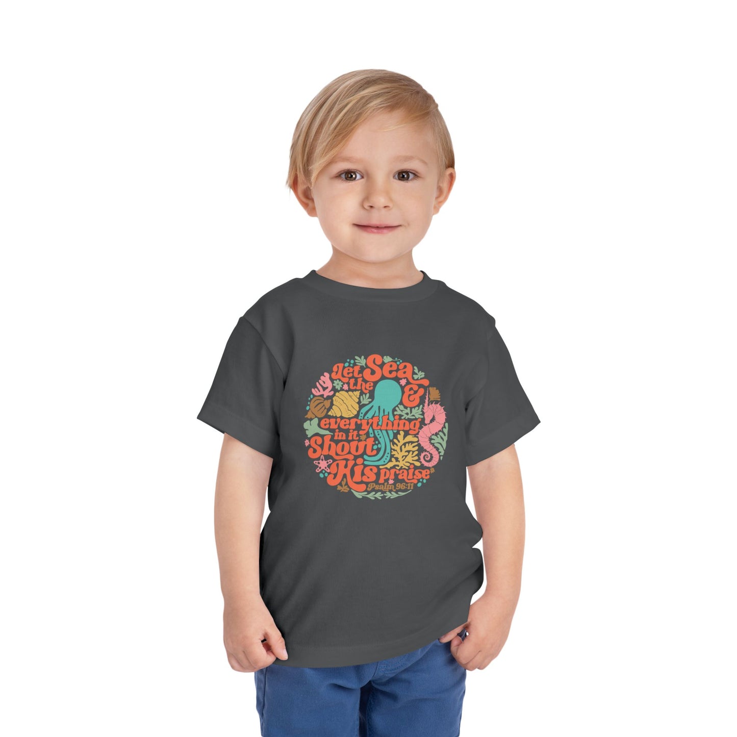 Let The Sea And Everything In It Shout His Praise Christian Toddler T-Shirt