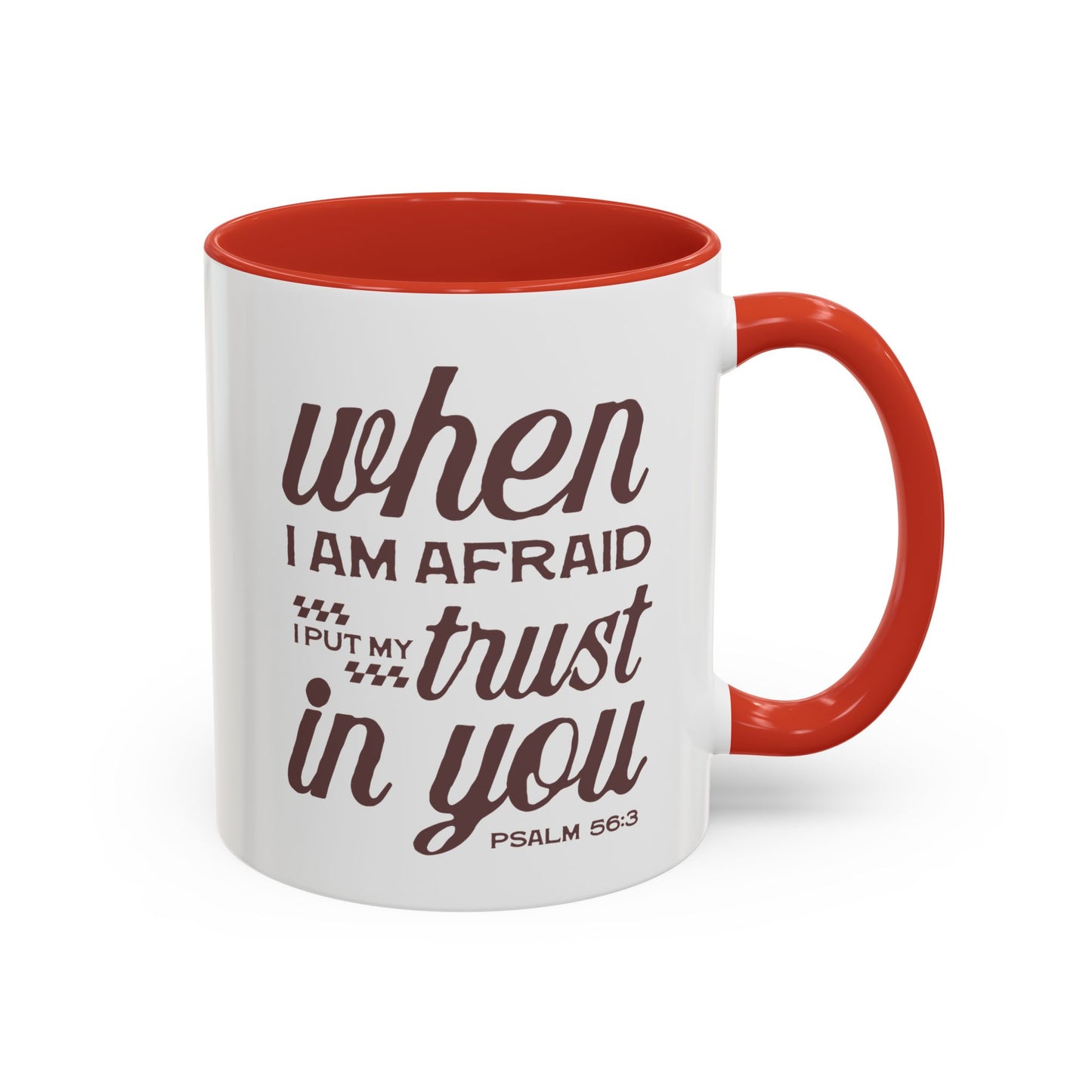 Inspirational Coffee Accent Mug - I Trust in You Psalm 56:3 - 11oz & 15oz