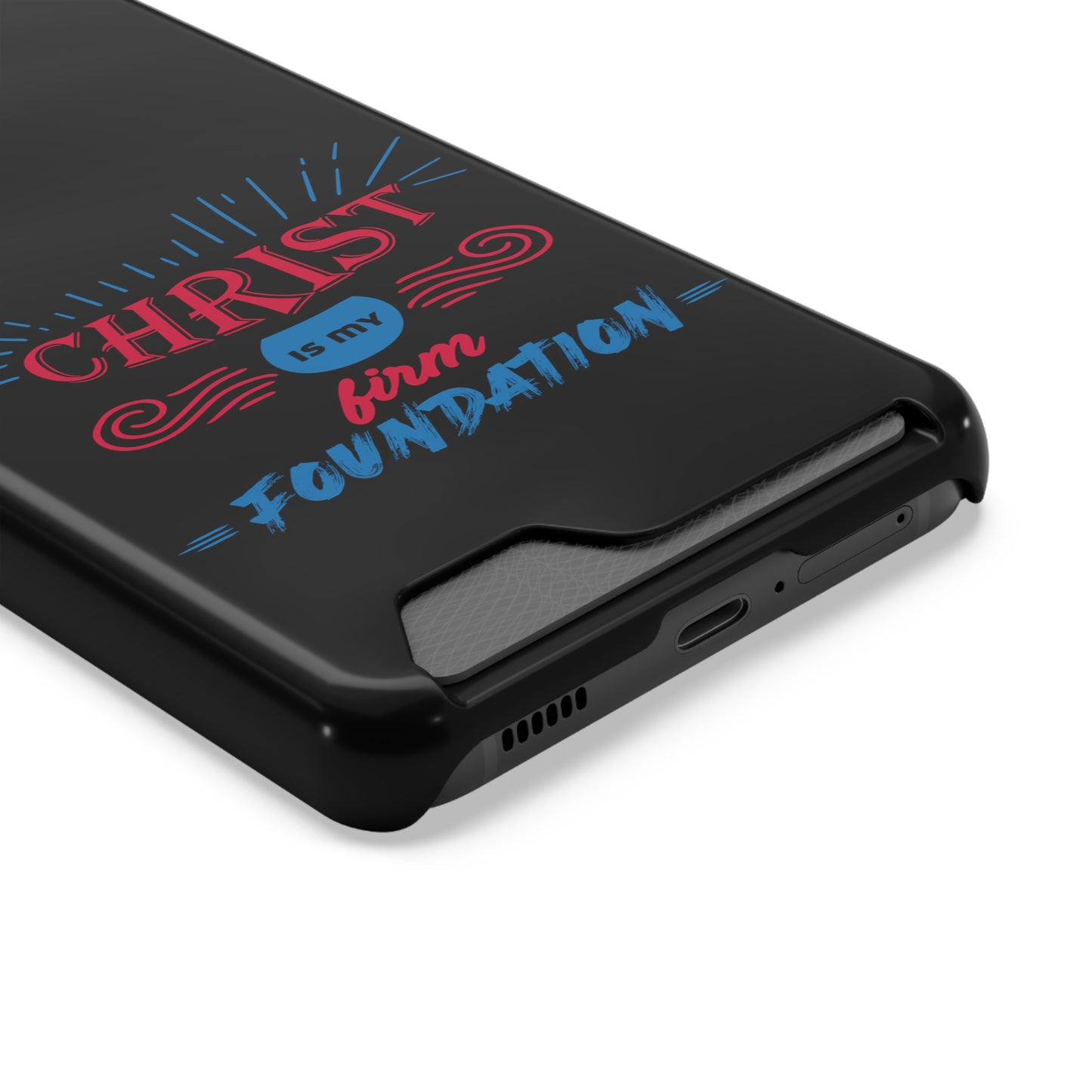 Christ Is My Firm Foundation Phone Case With Card Holder