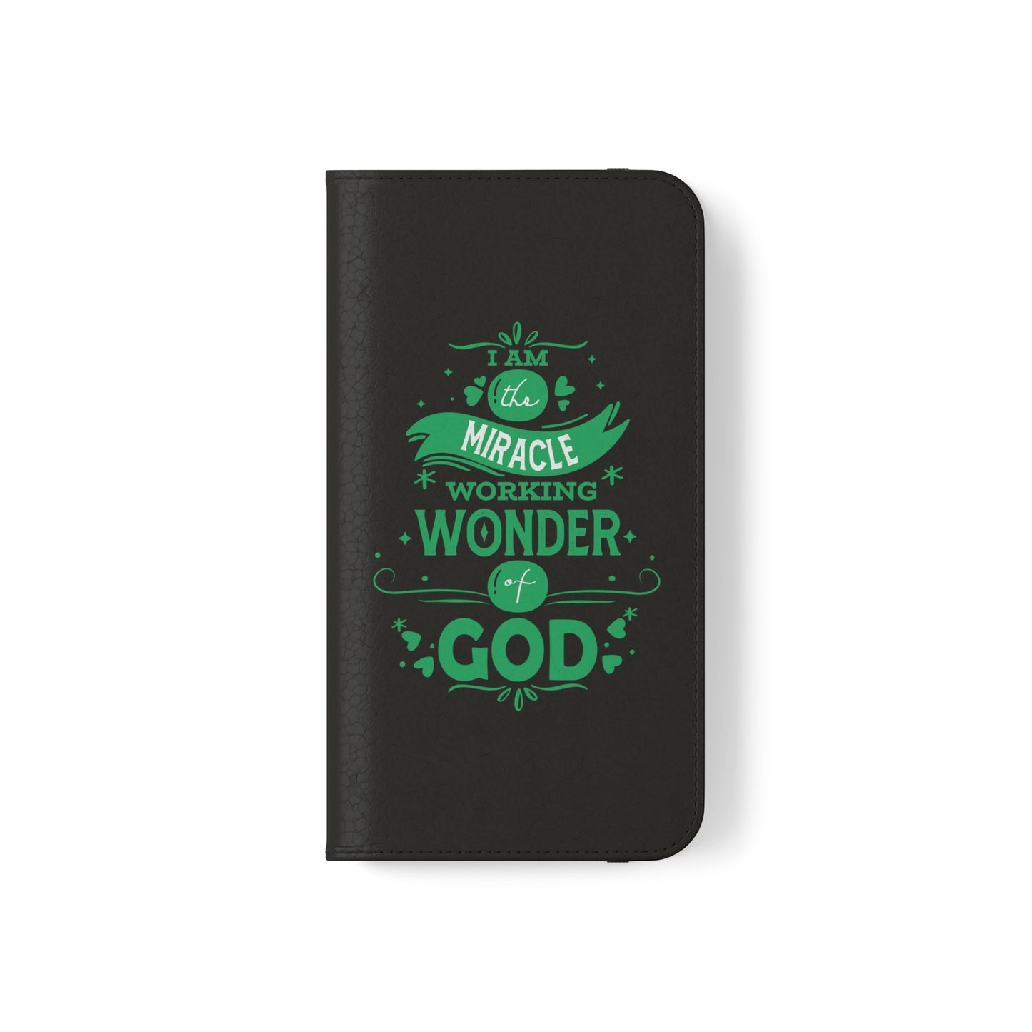 I Am A Miracle Working Wonder Of God Phone Flip Cases