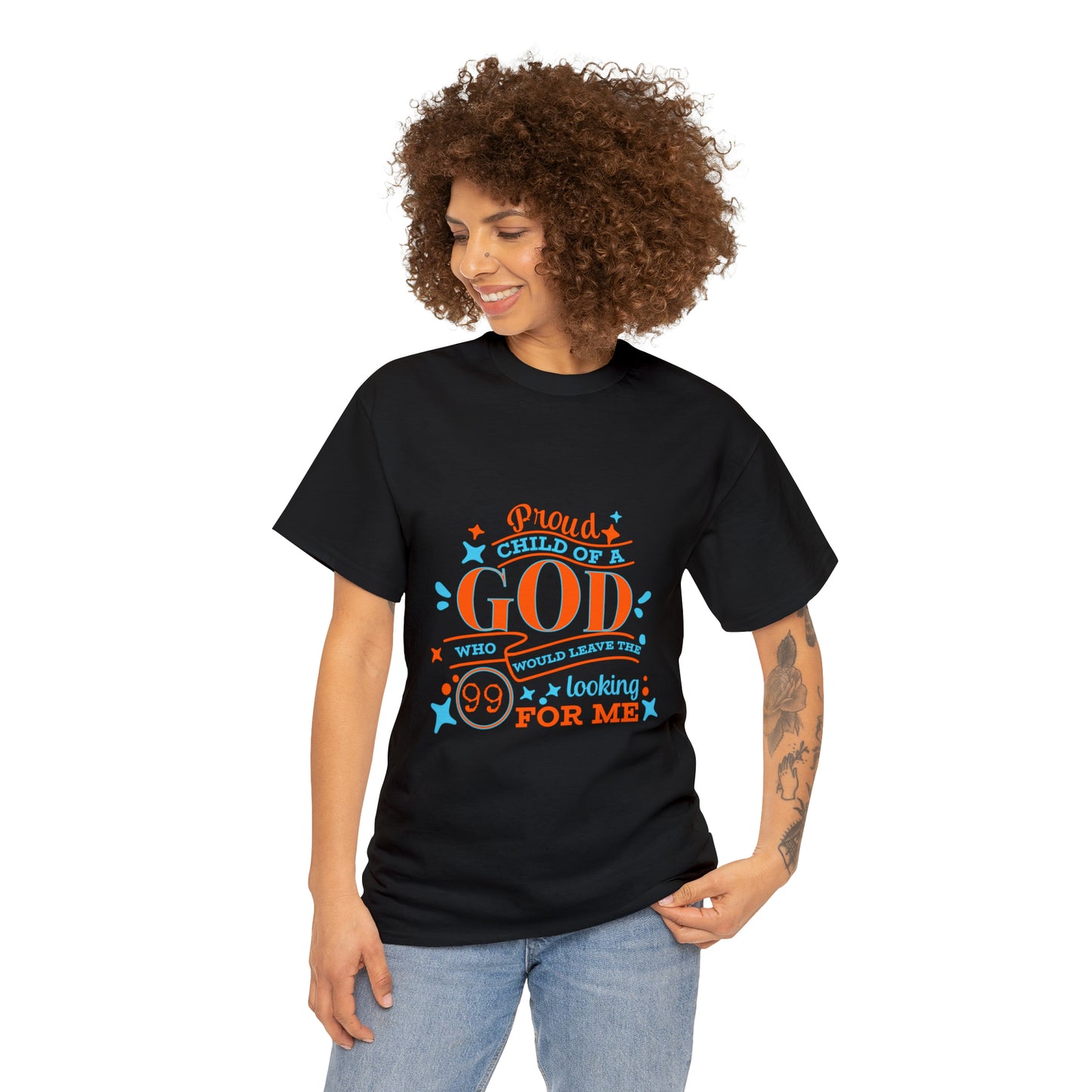 Proud Child Of A God Who Would Leave The 99 Looking For Me Unisex Heavy Cotton Tee