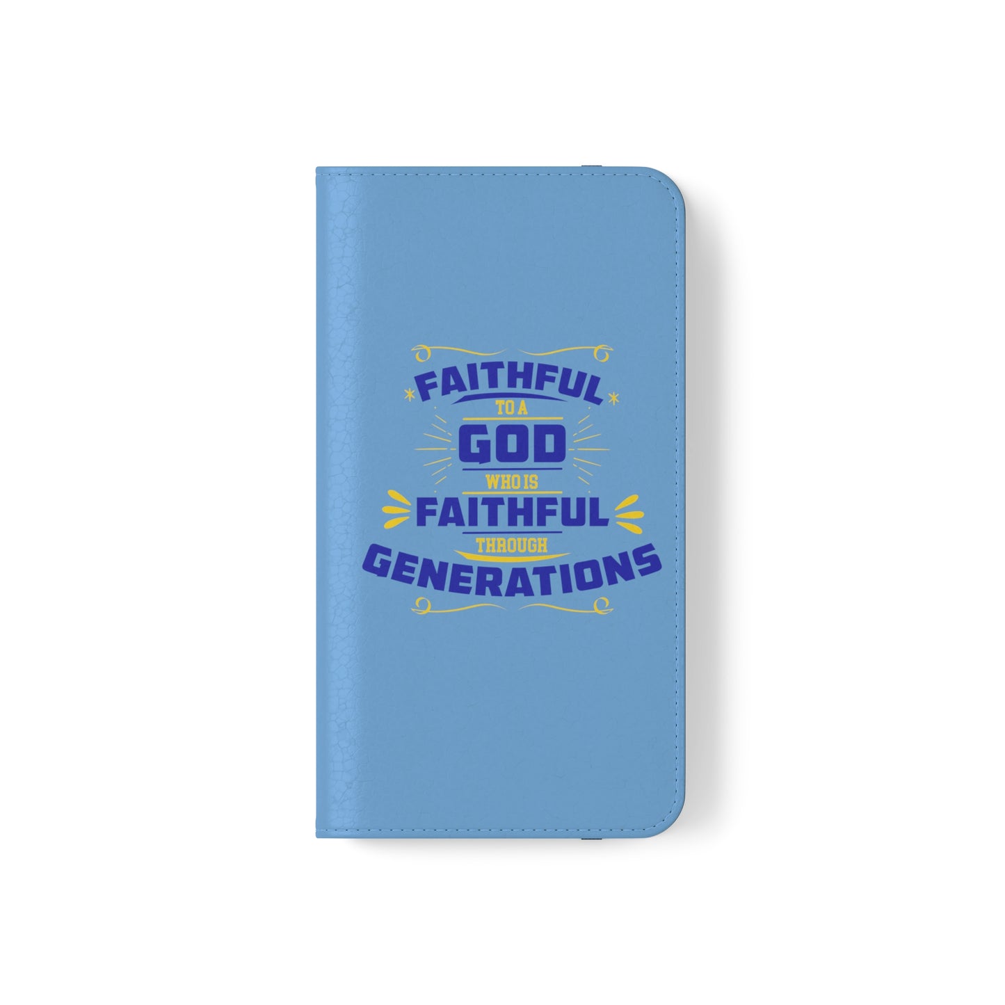 Faithful To A God Who Is Faithful Through Generations Phone Flip Cases