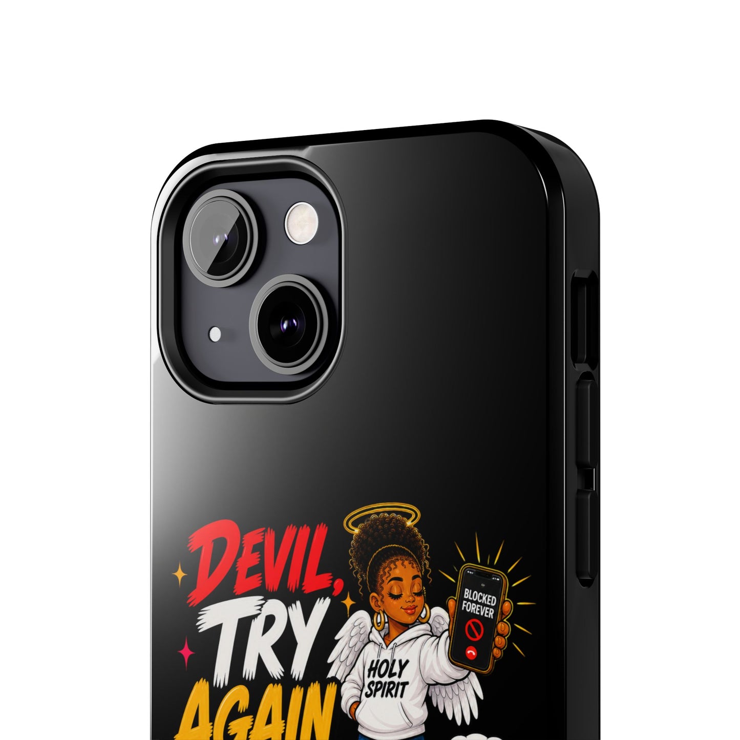 Phone Case — "Devil Try Again Never" Christian Graphic Tough Phone Case - ClaimedbyGodDesigns