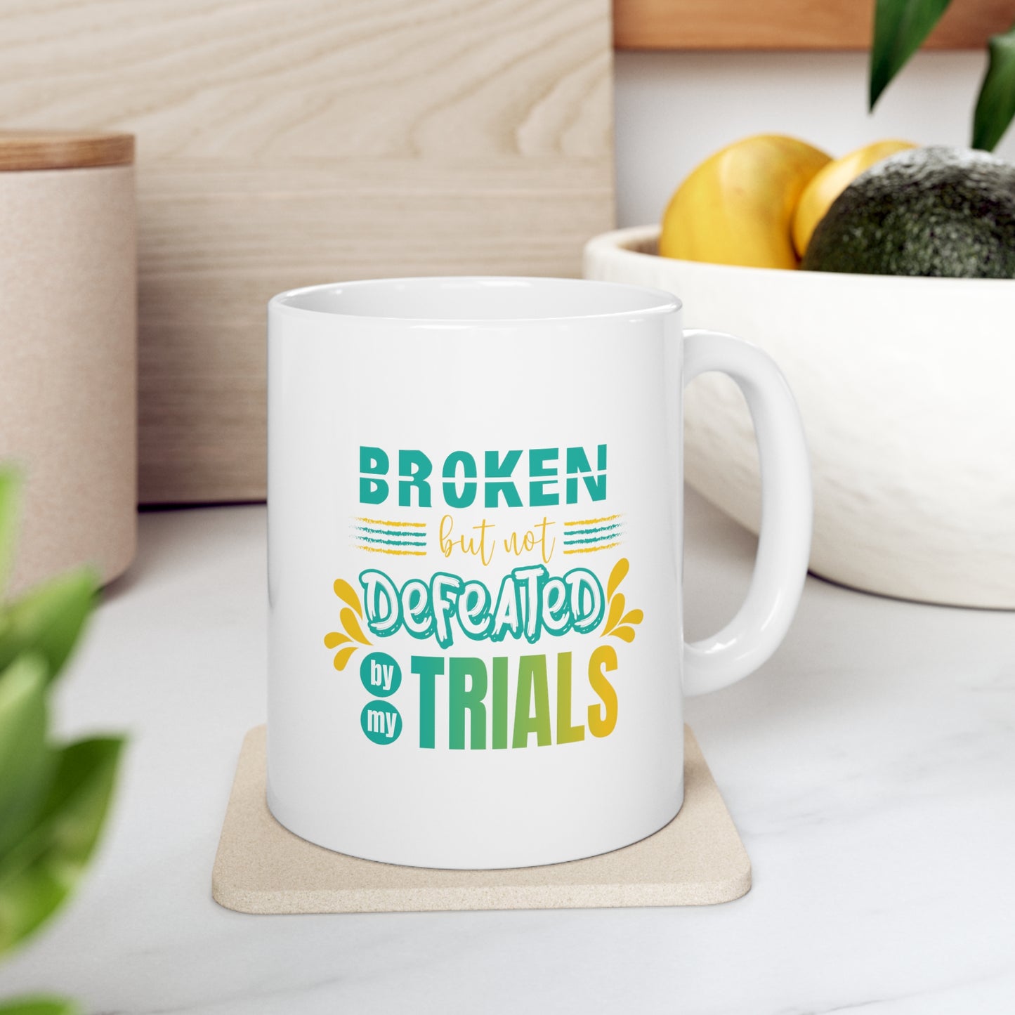 Broken But Not Defeated By My Trials Christian White Ceramic Mug 11oz (double sided print) Printify